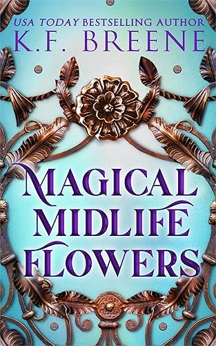 Magical Midlife Flowers: A Magical Midlife Novella 7.5 (Leveling Up Book 8) (English Edition)