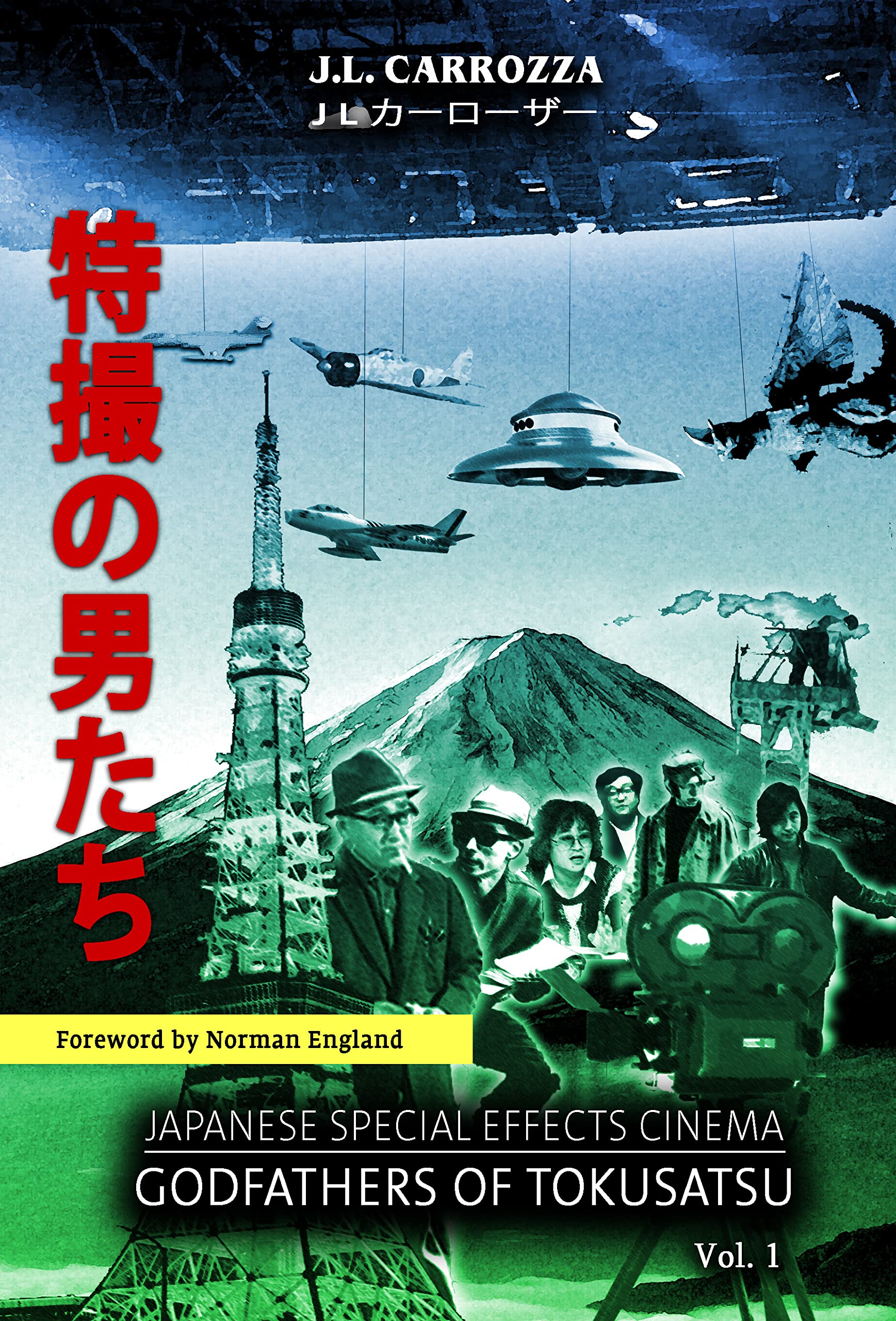 Tokusatsu chefs-d'œuvre du cinéma japonais d'effets spéciaux volume 1 encyclopédie anglaise