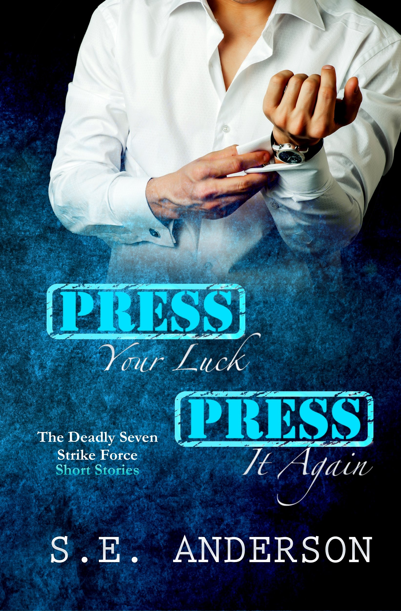 Press Your Luck & Press It Again (Deadly Seven Strike Force)