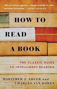 How to Read a Book The Classic Guide to Intelligent Reading