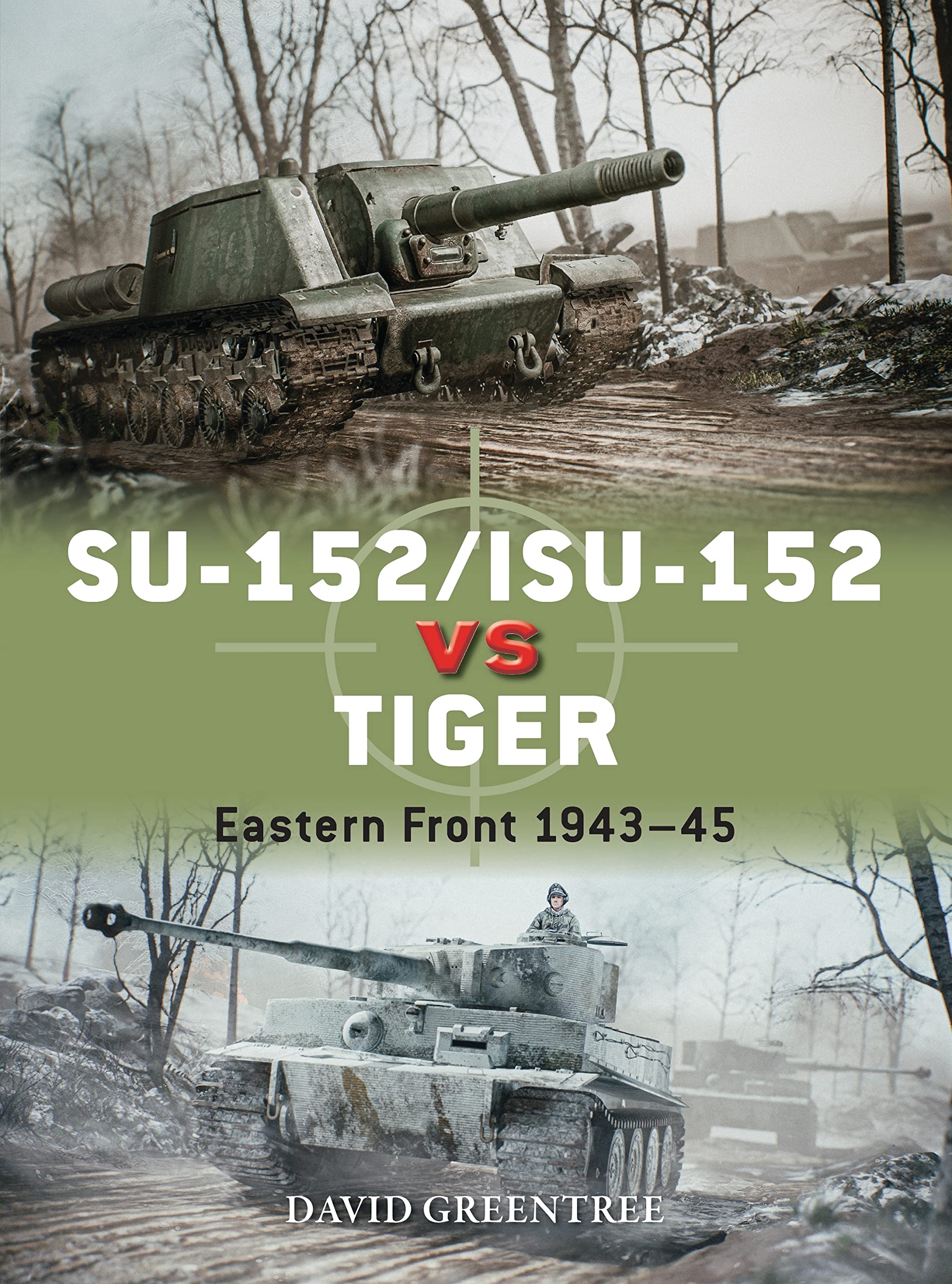 SU-152/ISU-152 vs Tiger: Eastern Front 1943–45 (Duel)