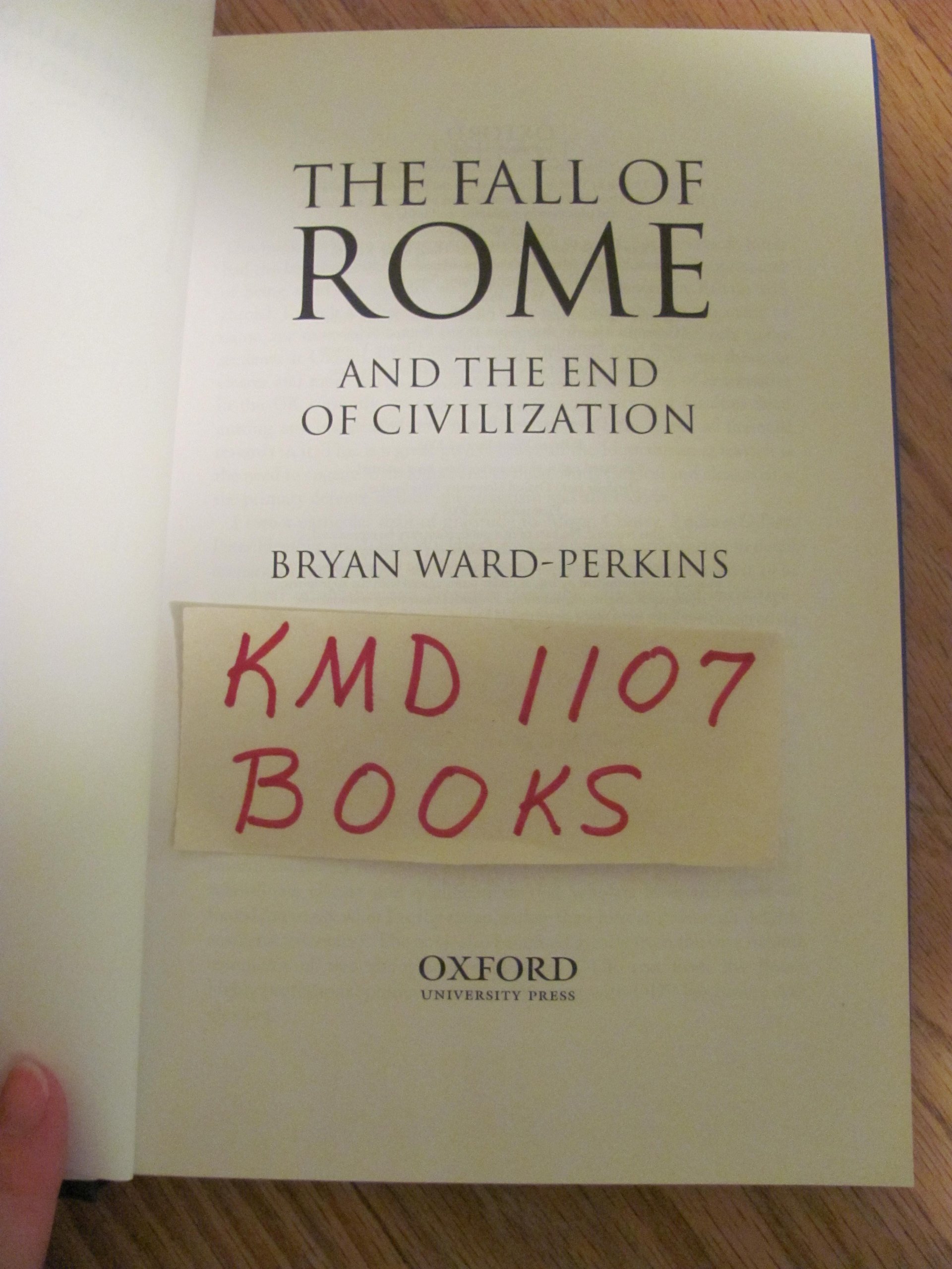 The Fall of Rome: And the End of Civilization
