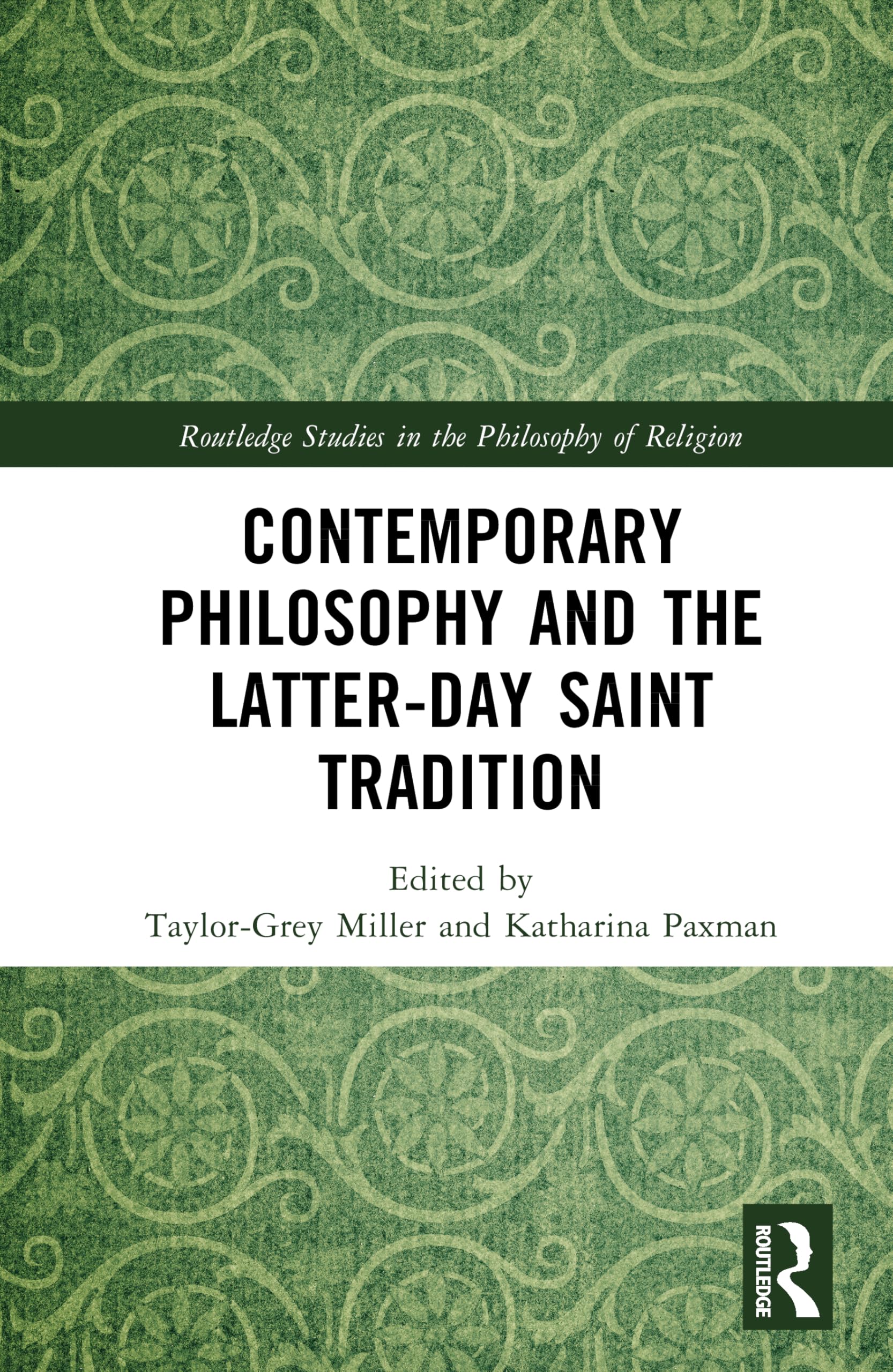 Contemporary Philosophy and the Latter-day Saint Tradition (Routledge Studies in the Philosophy of Religion)