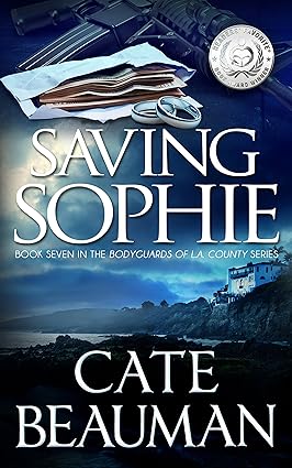 Saving Sophie: Book Seven In The Bodyguards Of L.A. County Series