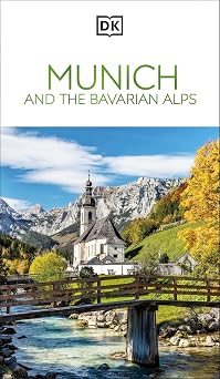 DK Munich and the Bavarian Alps Must-See Sights. Culture & History. Detailed Maps & Tours. Covers Allg u, Isar, more Travel Guide