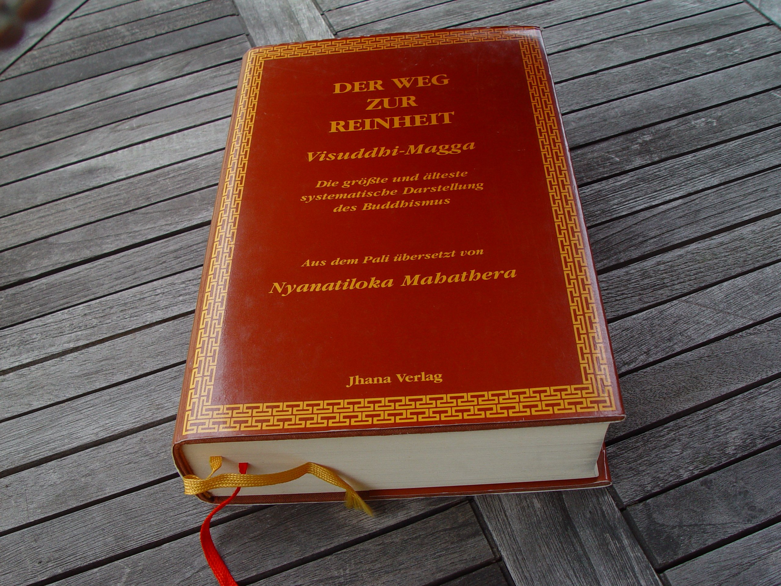 Der Weg zur Reinheit /Visuddhi-Magga: Die grösste und älteste systematische Darstellung des Buddhismus