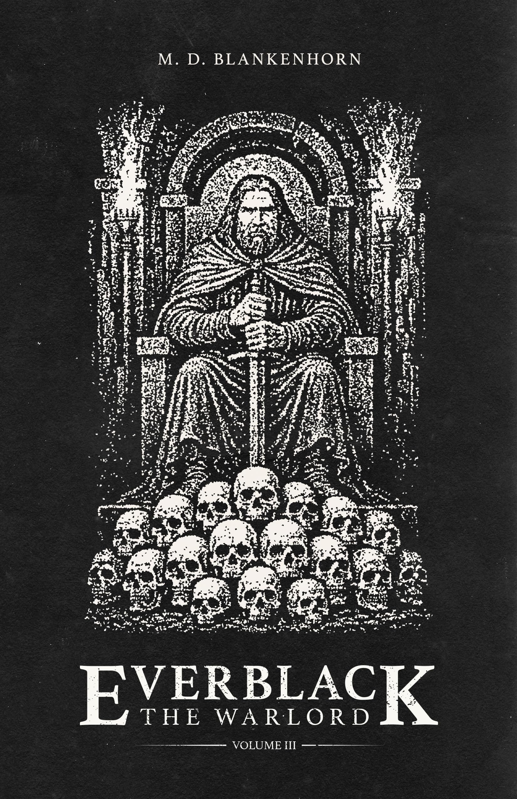 Everblack: The Warlord Volume III (Everblack: The Warlord Trilogy Book 3)