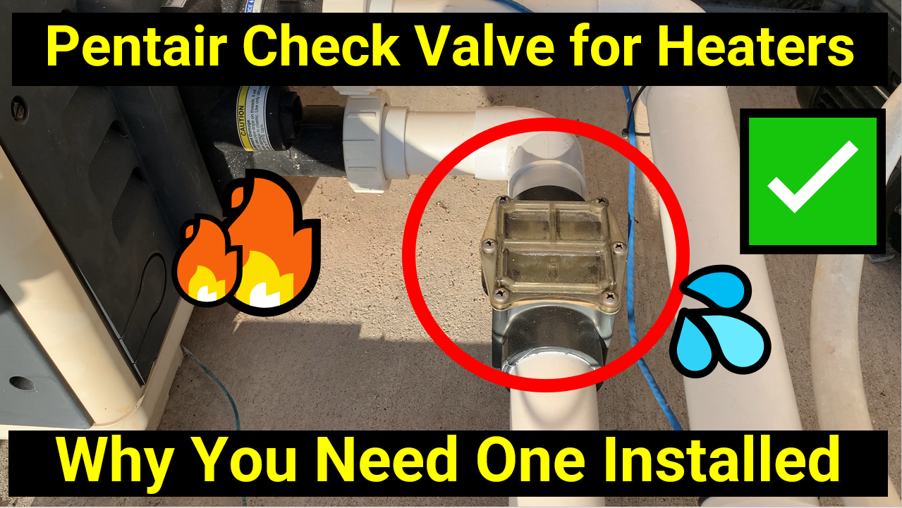 Why You Need a Pentair Check Valve Near Your Heater