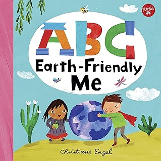 ABC for Me: ABC Earth-Friendly Me: From Action to Zero Waste, here are 26 things a kid can do to care for the Earth! (Volume 7)