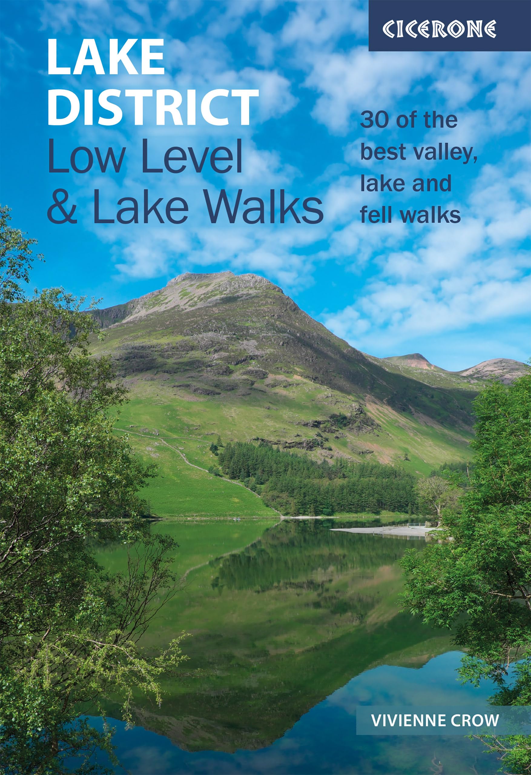 Lake District: Low Level and Lake Walks: 30 of the best valley, lake and fell walks (Cicerone Walking Guides)