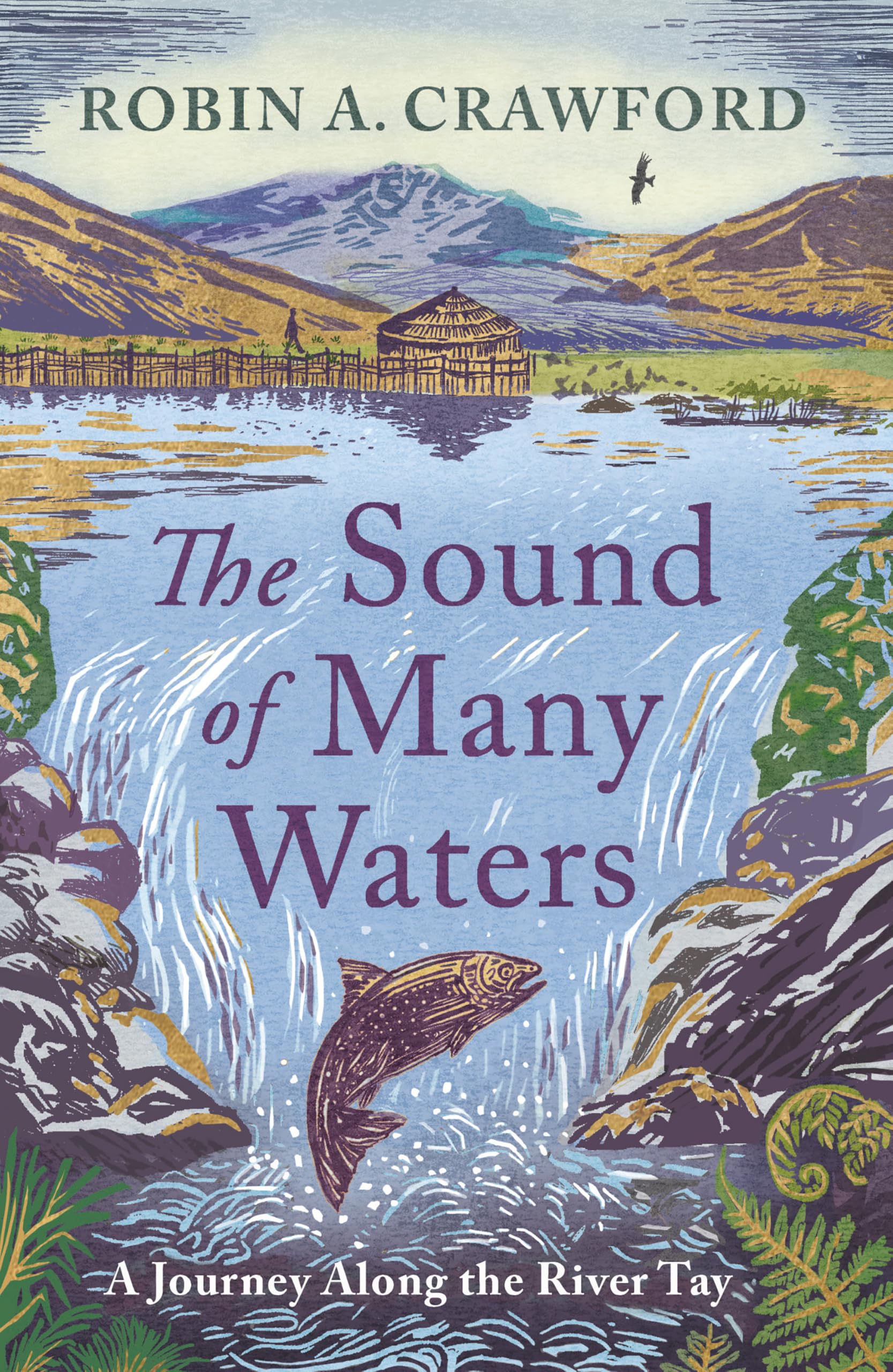The Sound of Many Waters: A Journey along the River Tay