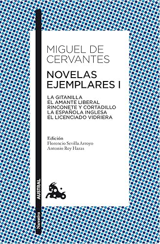 Novelas ejemplares I: La gitanilla. El amante liberal. Rinconete y cortadillo. La española inglesa. El licenciado Vidriera (Clásica)