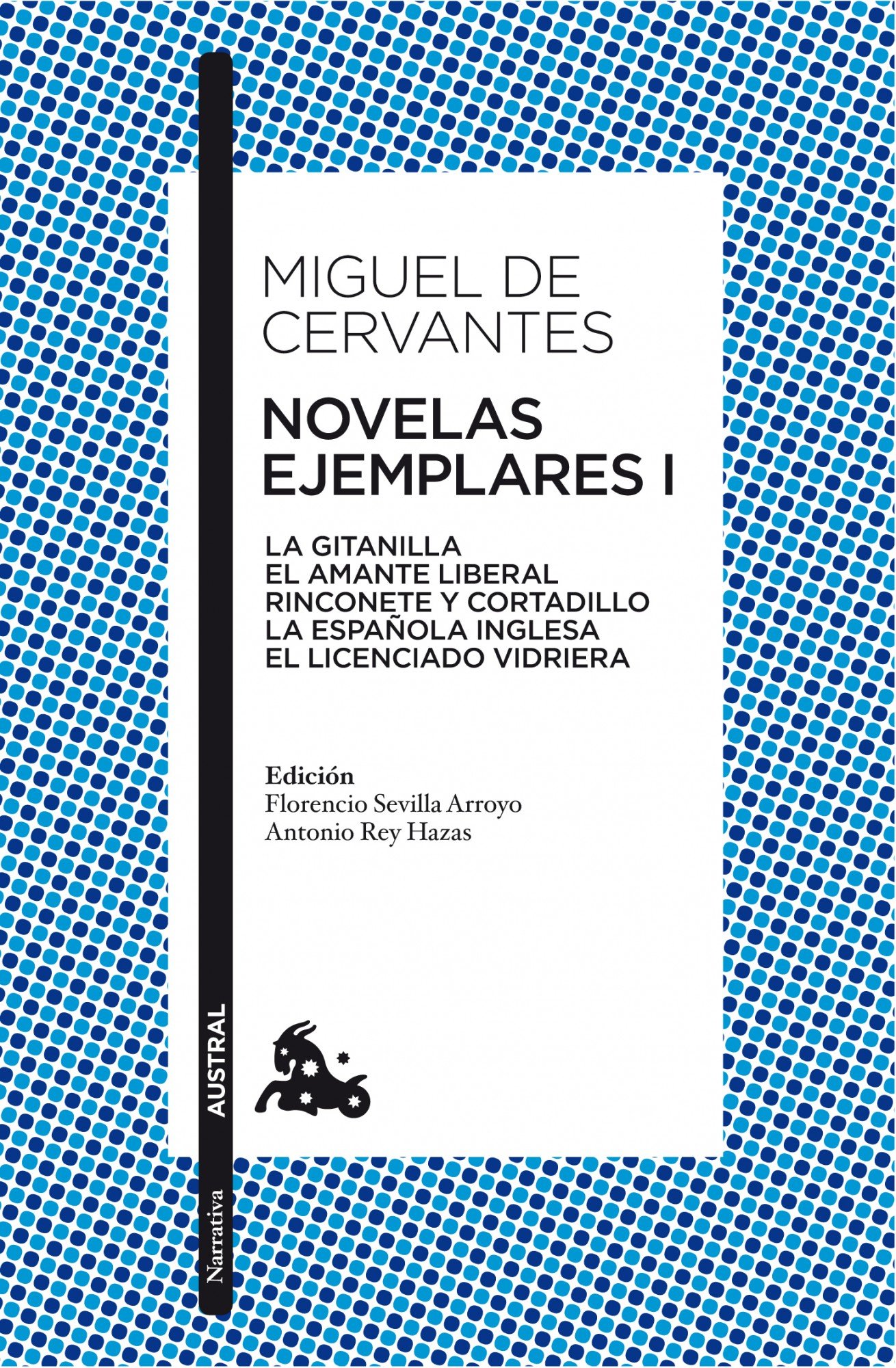 Novelas ejemplares I: La gitanilla. El amante liberal. Rinconete y cortadillo. La española inglesa. El licenciado Vidriera