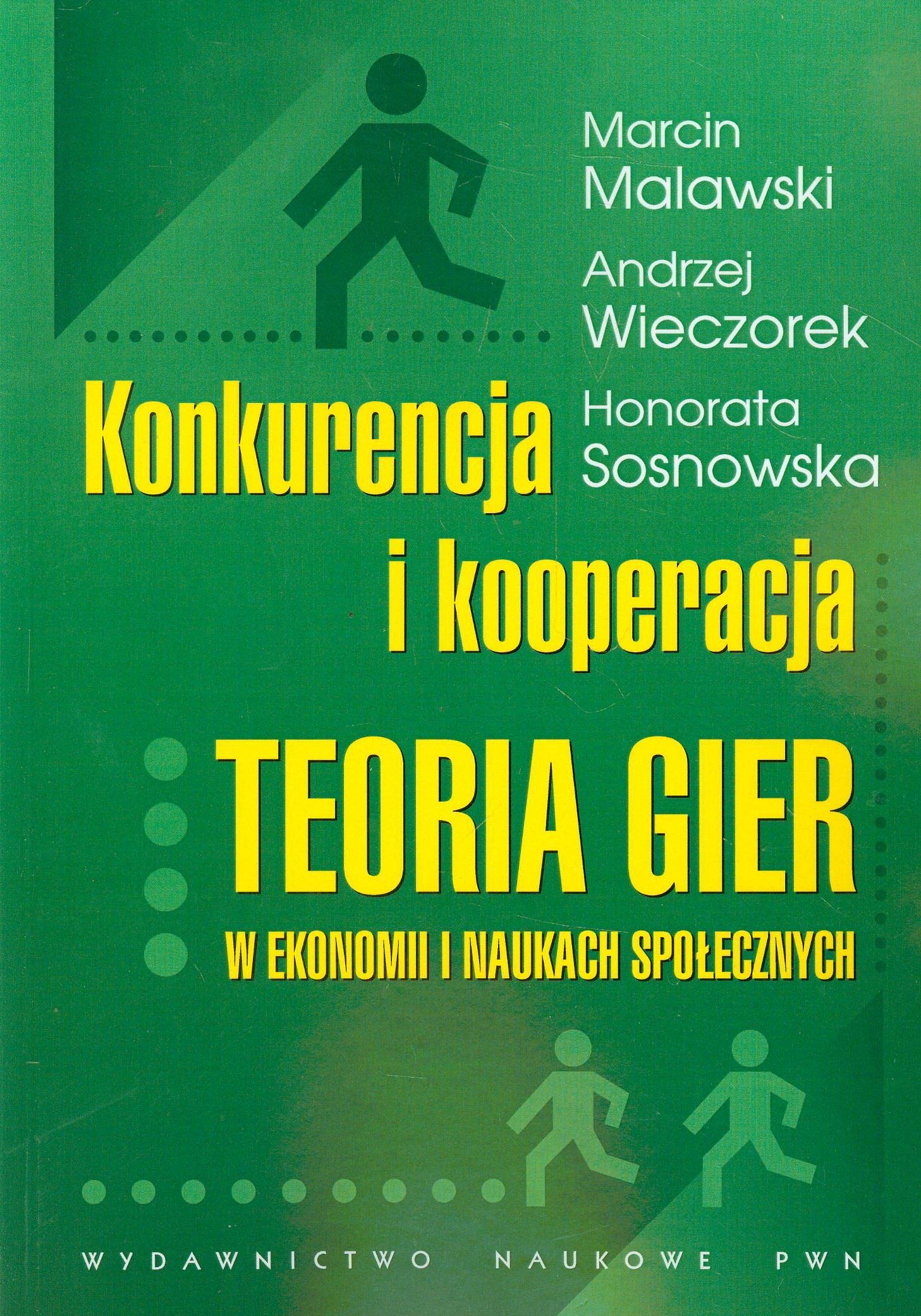 Konkurencja i kooperacja: Teoria gier w ekonomii i naukach społecznych