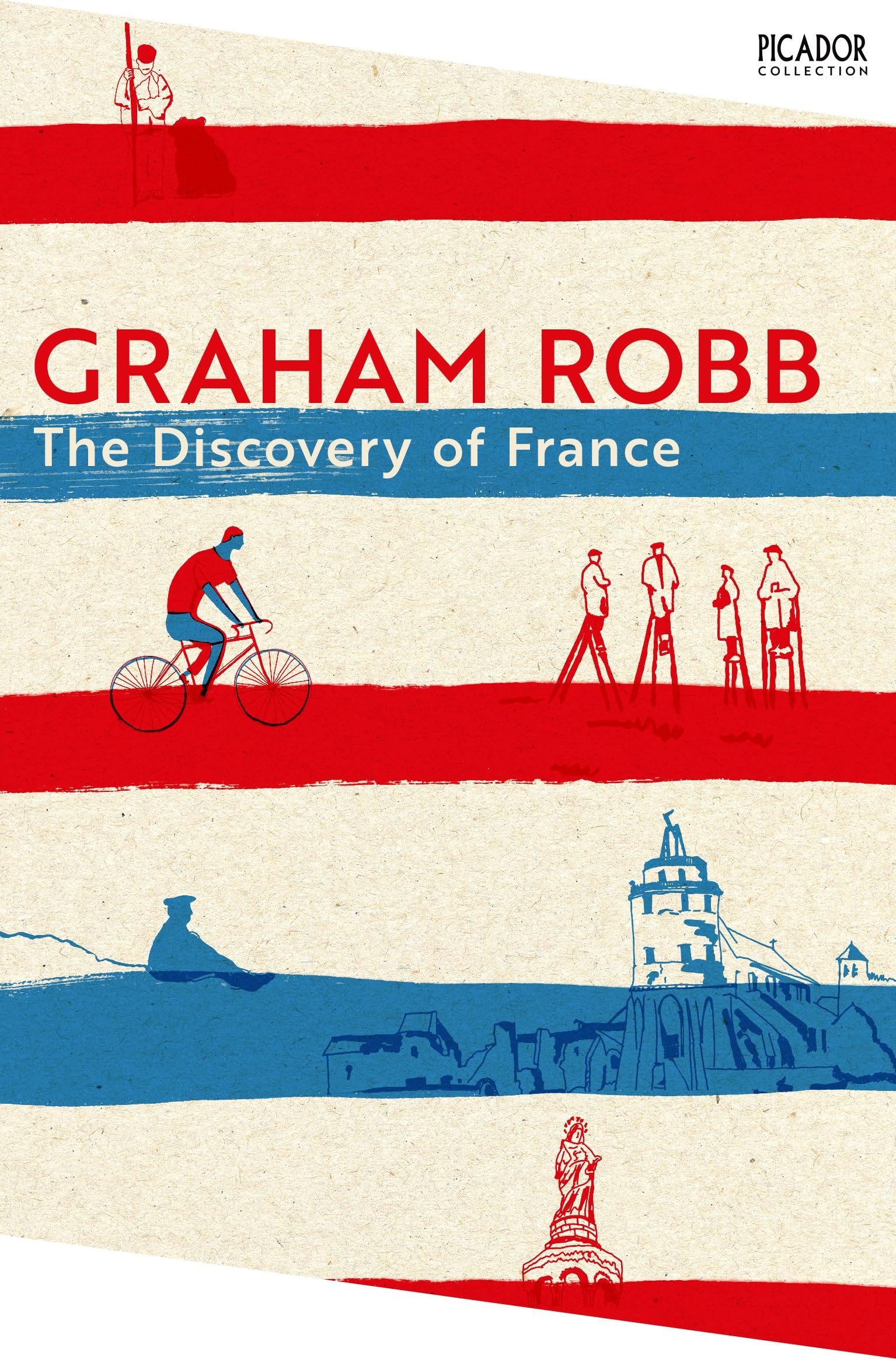 The Discovery of France: by Graham Robb: 145 (Picador Collection, 145)