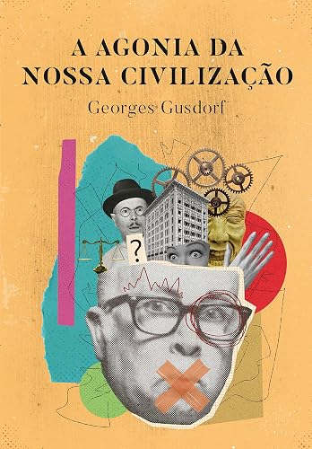 A Agonia da Nossa Civilização