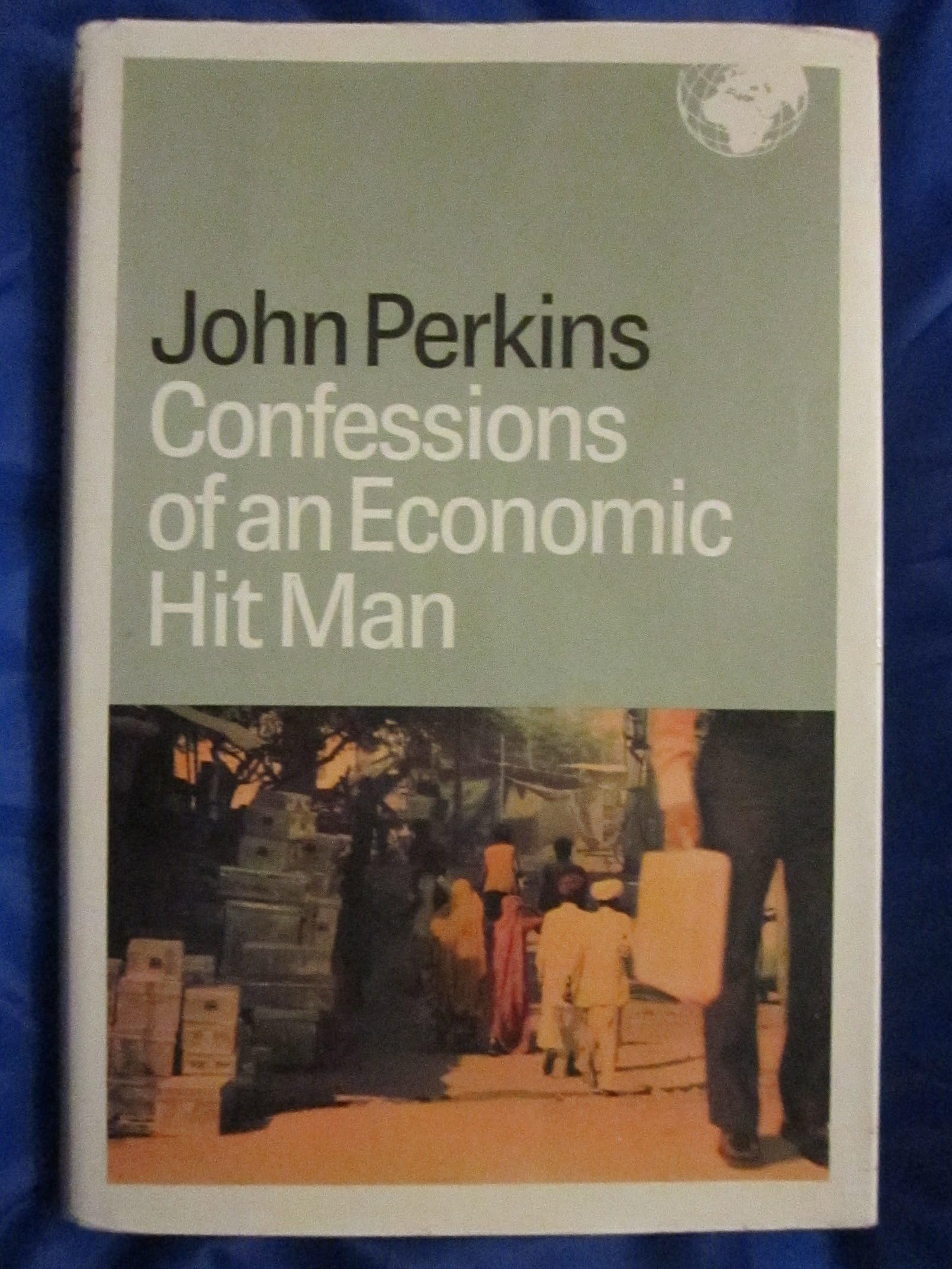 Confessions of an Economic Hit Man