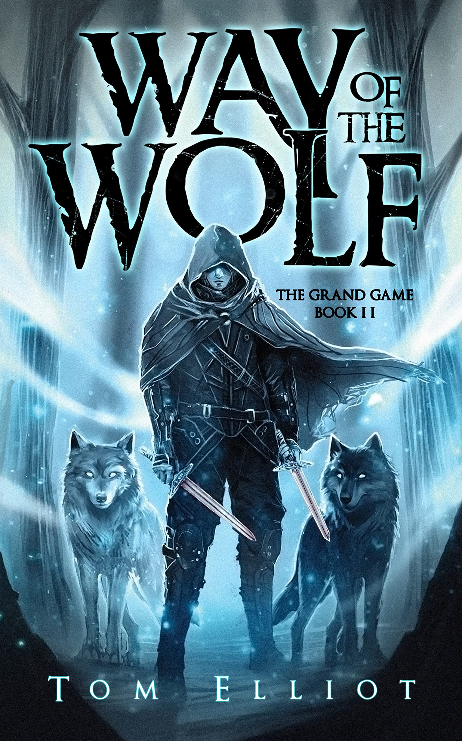 Way of the Wolf, The Grand Game, Book 2: A Dark Fantasy LitRPG Adventure