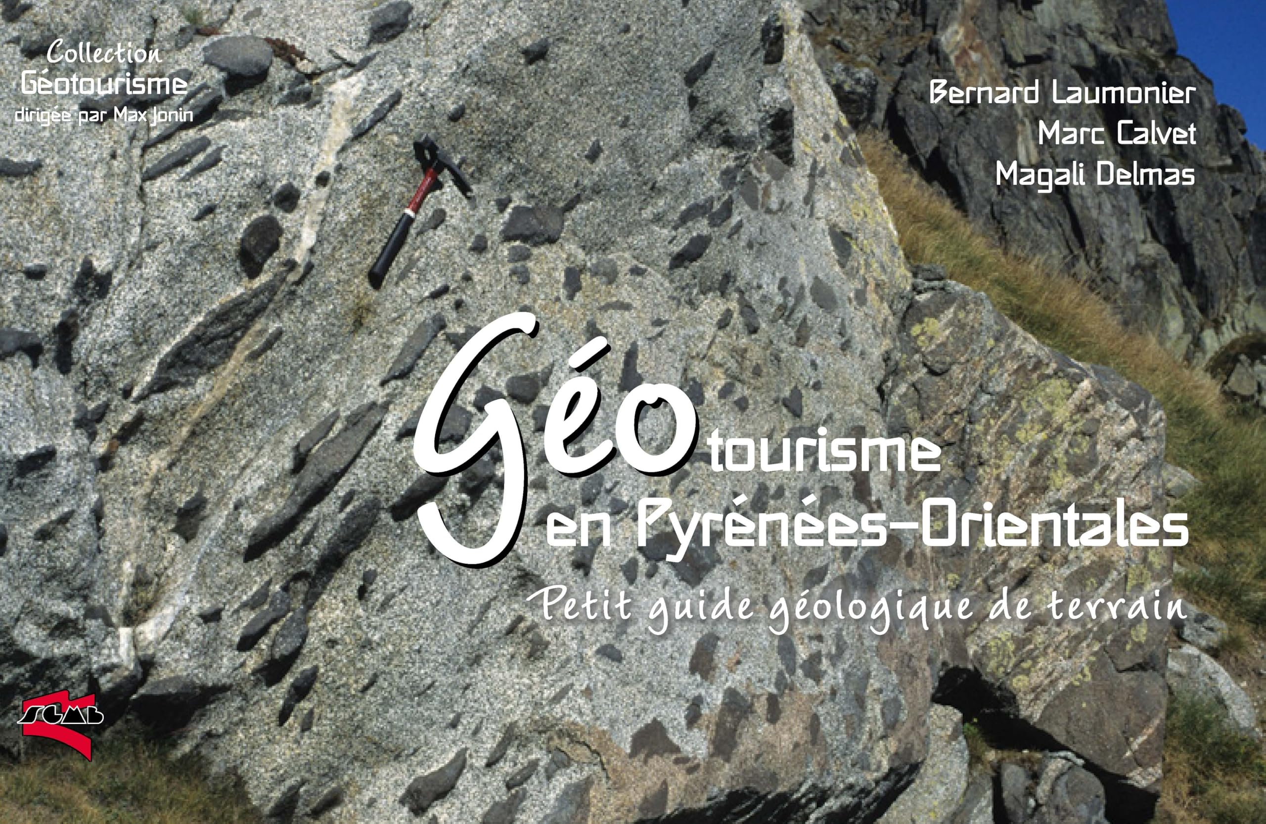 Géotourisme en Pyrénées-Orientales: Petit guide geologique pour tous