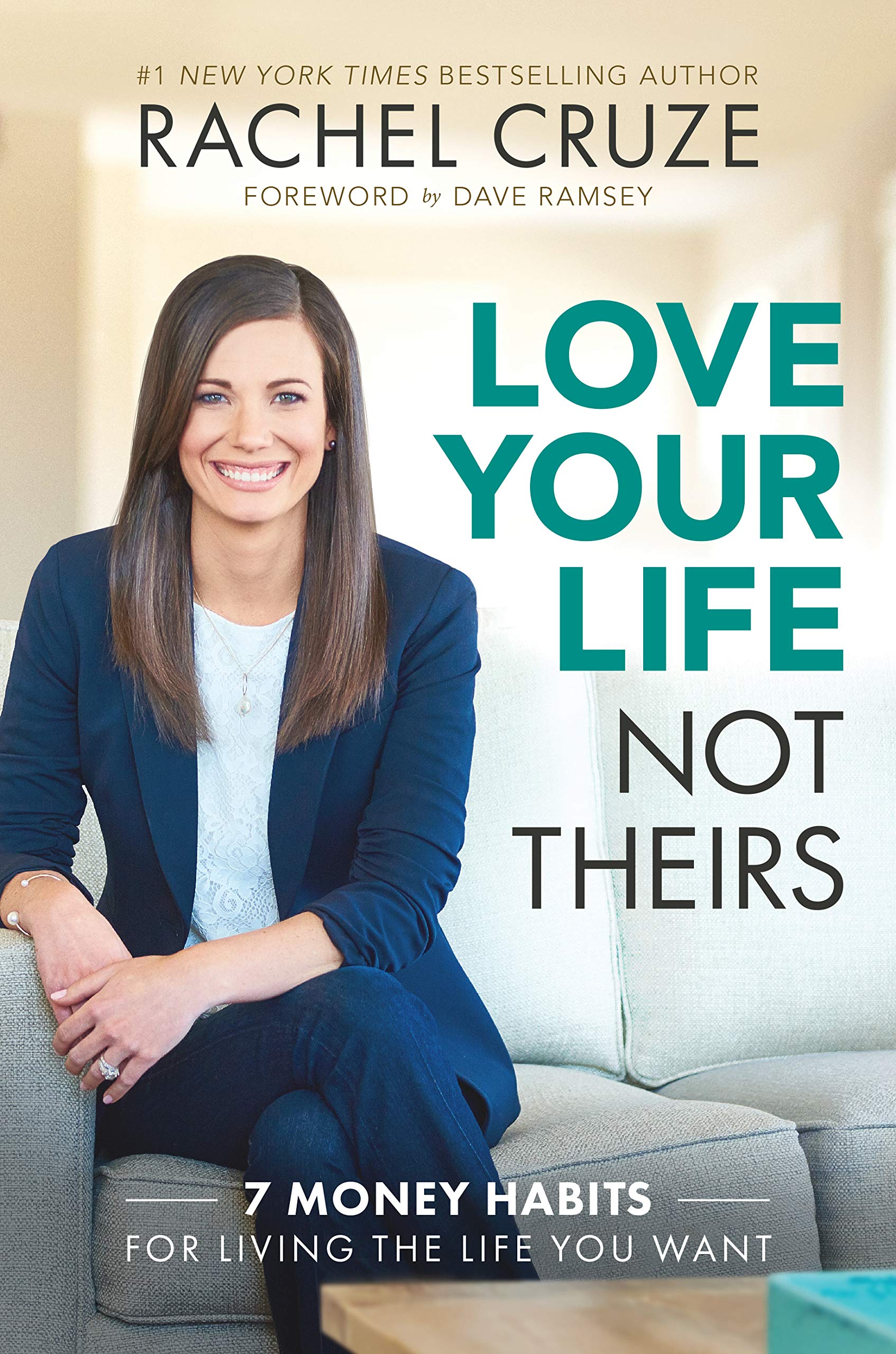 Love Your Life, Not Theirs: 7 Money Habits for Living the Life You Want
