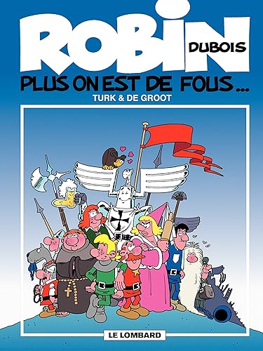 Robin Dubois - Tome 1 - Plus on est de fous... (French Edition)