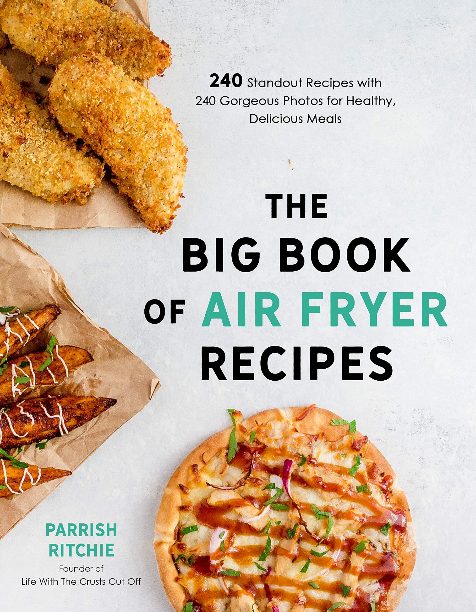 Page Street Publishing The Big Book of Air Fryer Recipes: 240 Standout Recipes with 240 Gorgeous Photos for Healthy, Delicious Meals