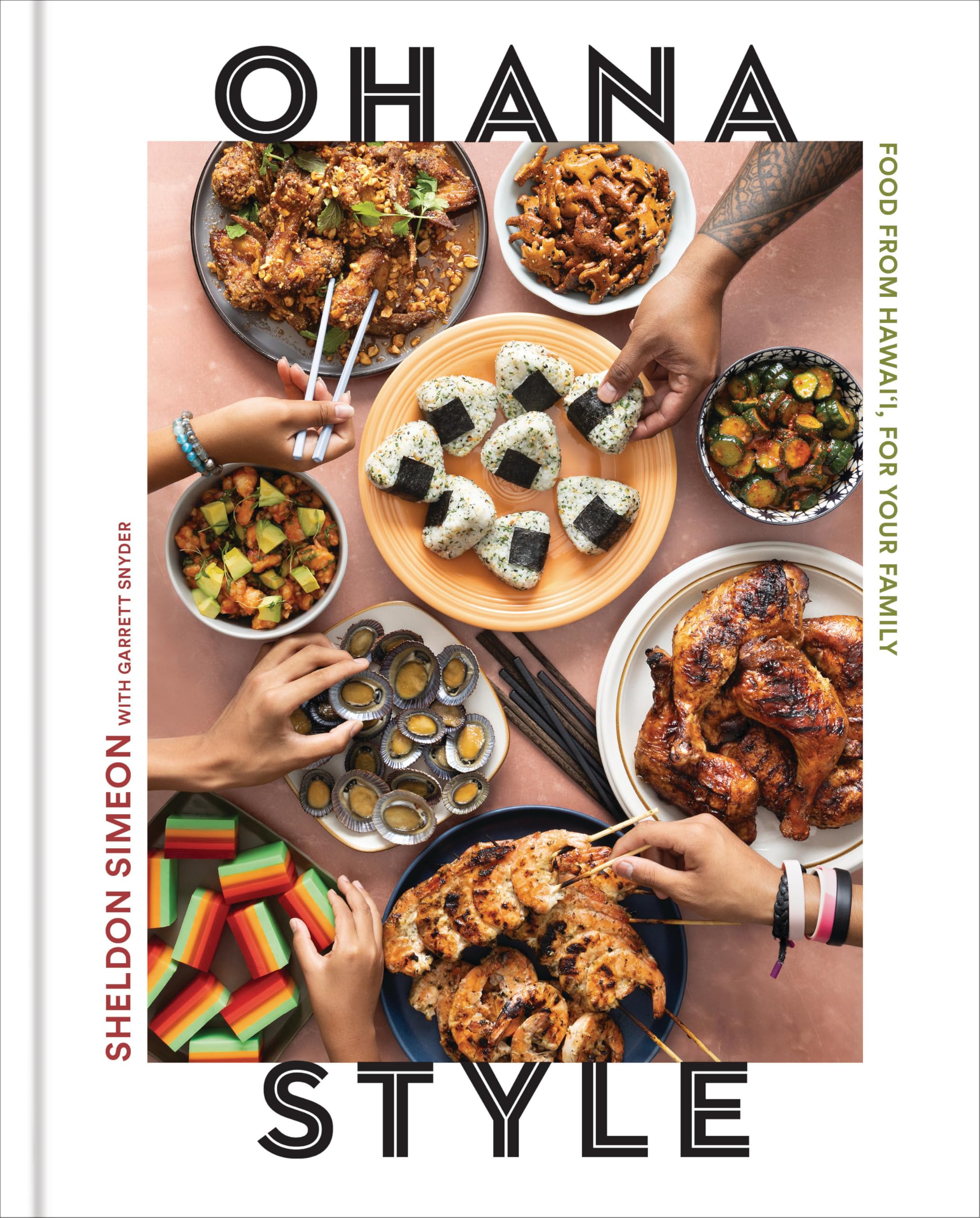 Ohana Style Food from Hawai'i, for Your Family by Garrett Snyder (Hardback Book)