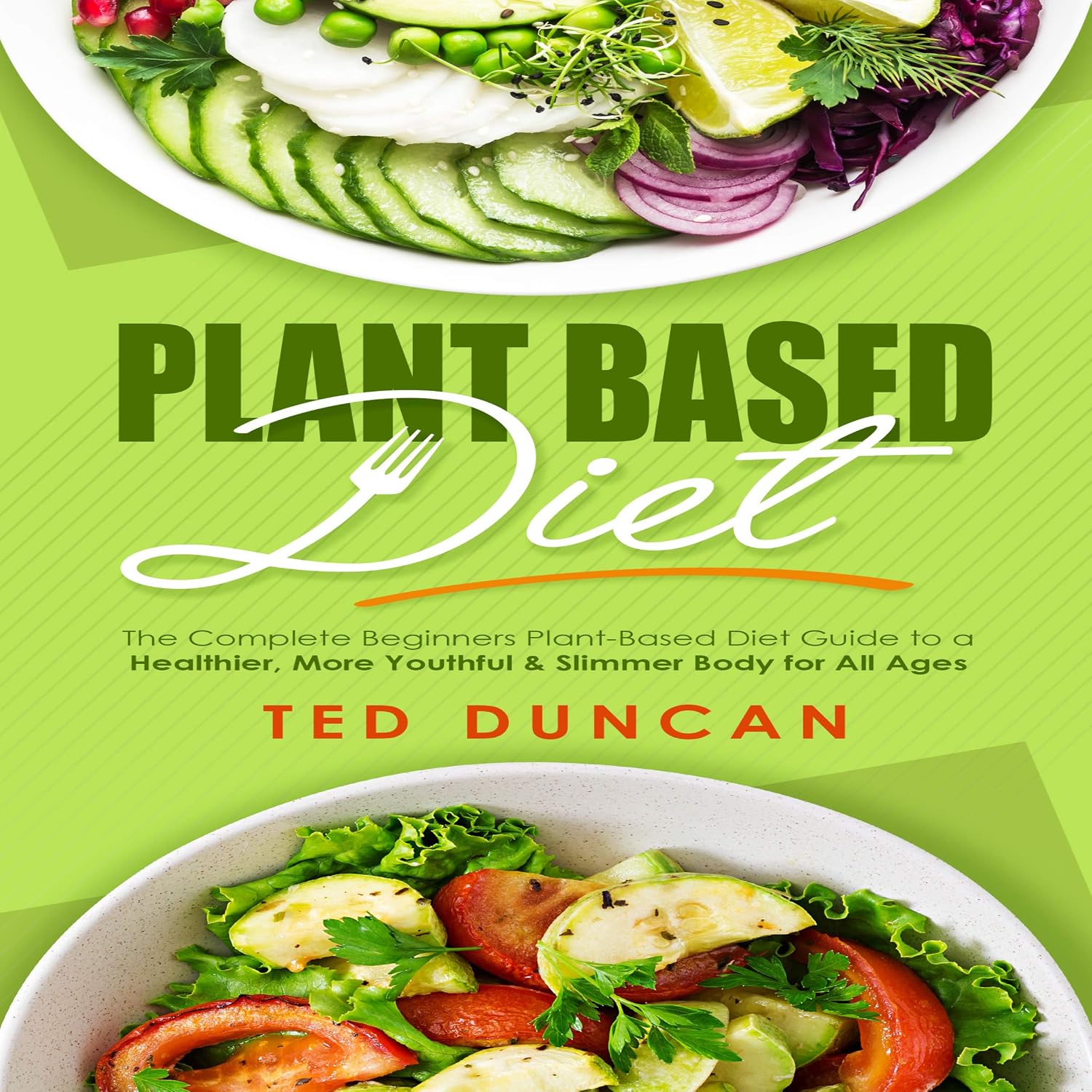 Amazon.com: Plant Based Diet: The Complete Beginners Plant-Based Diet ...