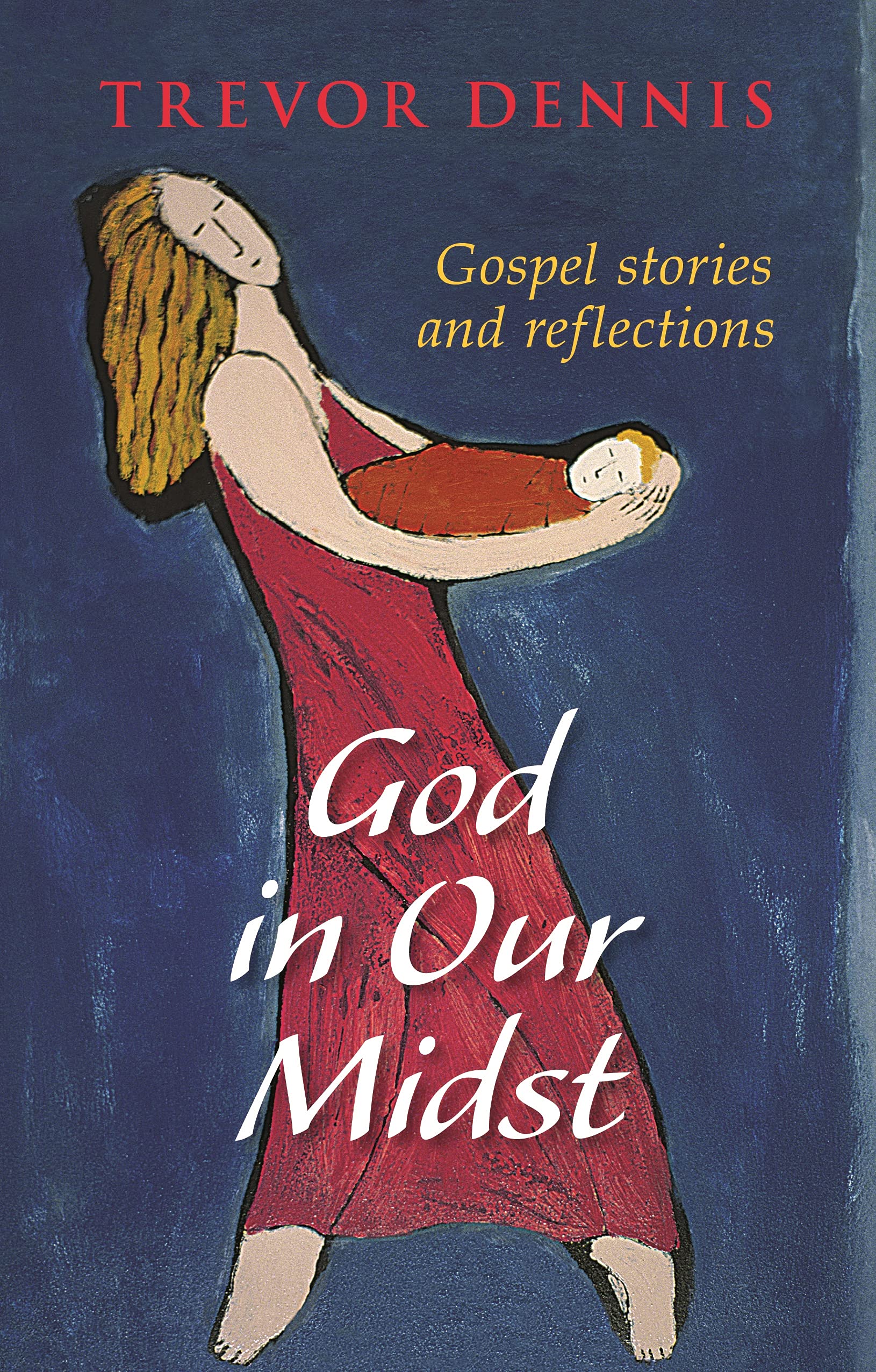 God in our Midst: Gospel Stories and Reflections