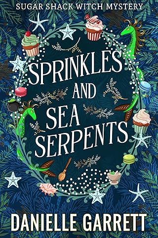 Sprinkles and Sea Serpents: A Sugar Shack Witch Mystery (Sugar Shack Witch Mysteries Book 1)