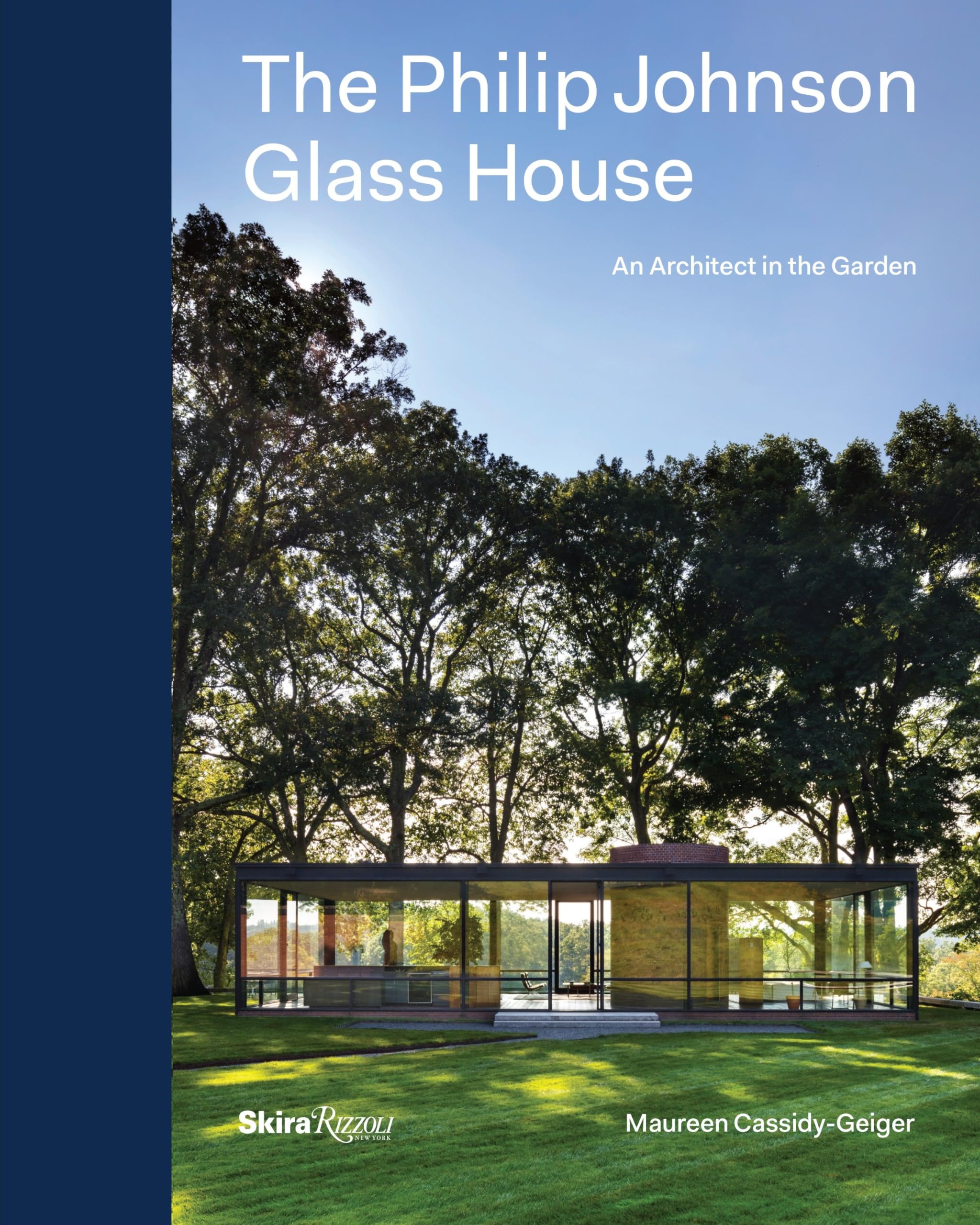 The Philip Johnson Glass House: An Architect in the Garden Hardcover – April 5, 2016
