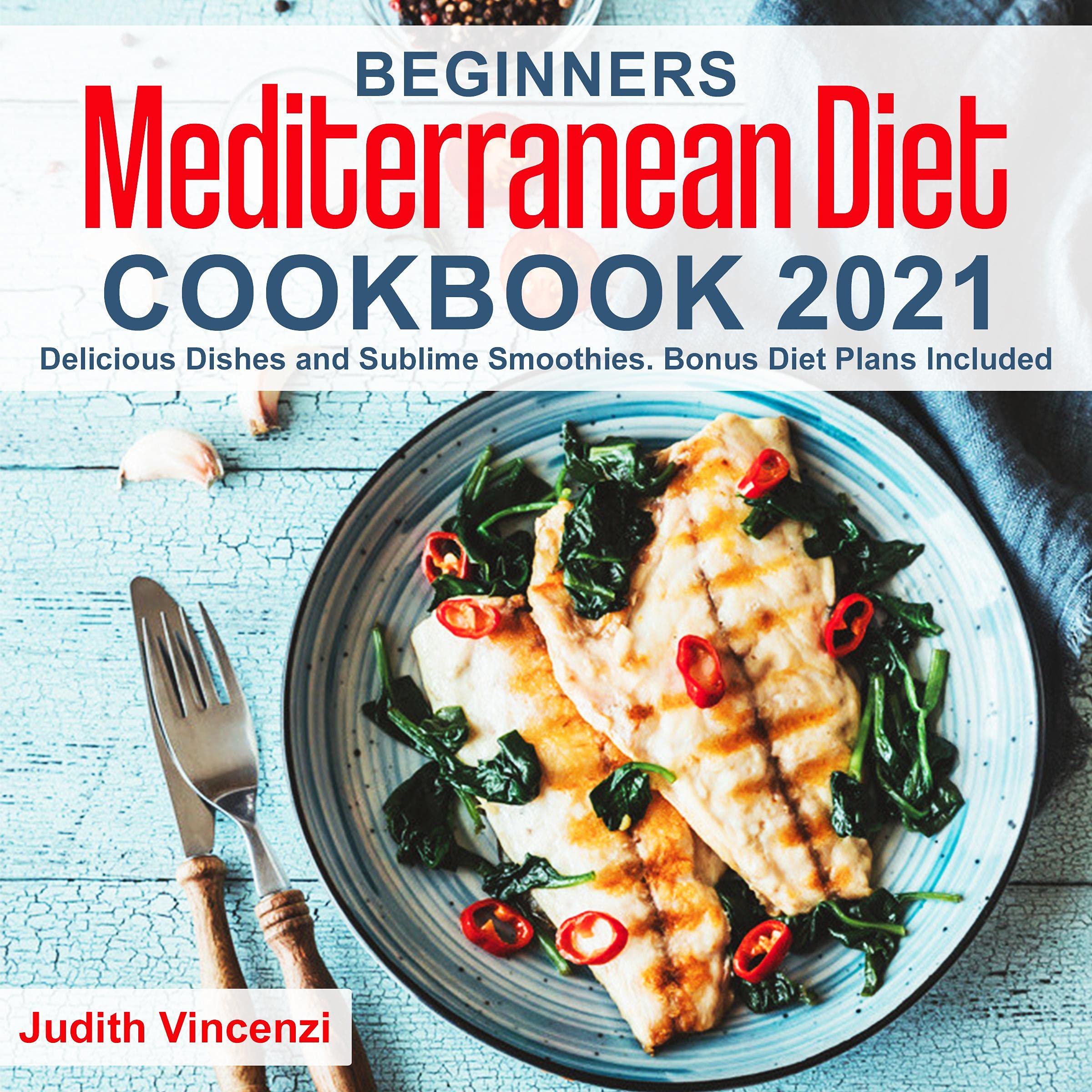 Beginners Mediterranean Diet Cookbook 2021
