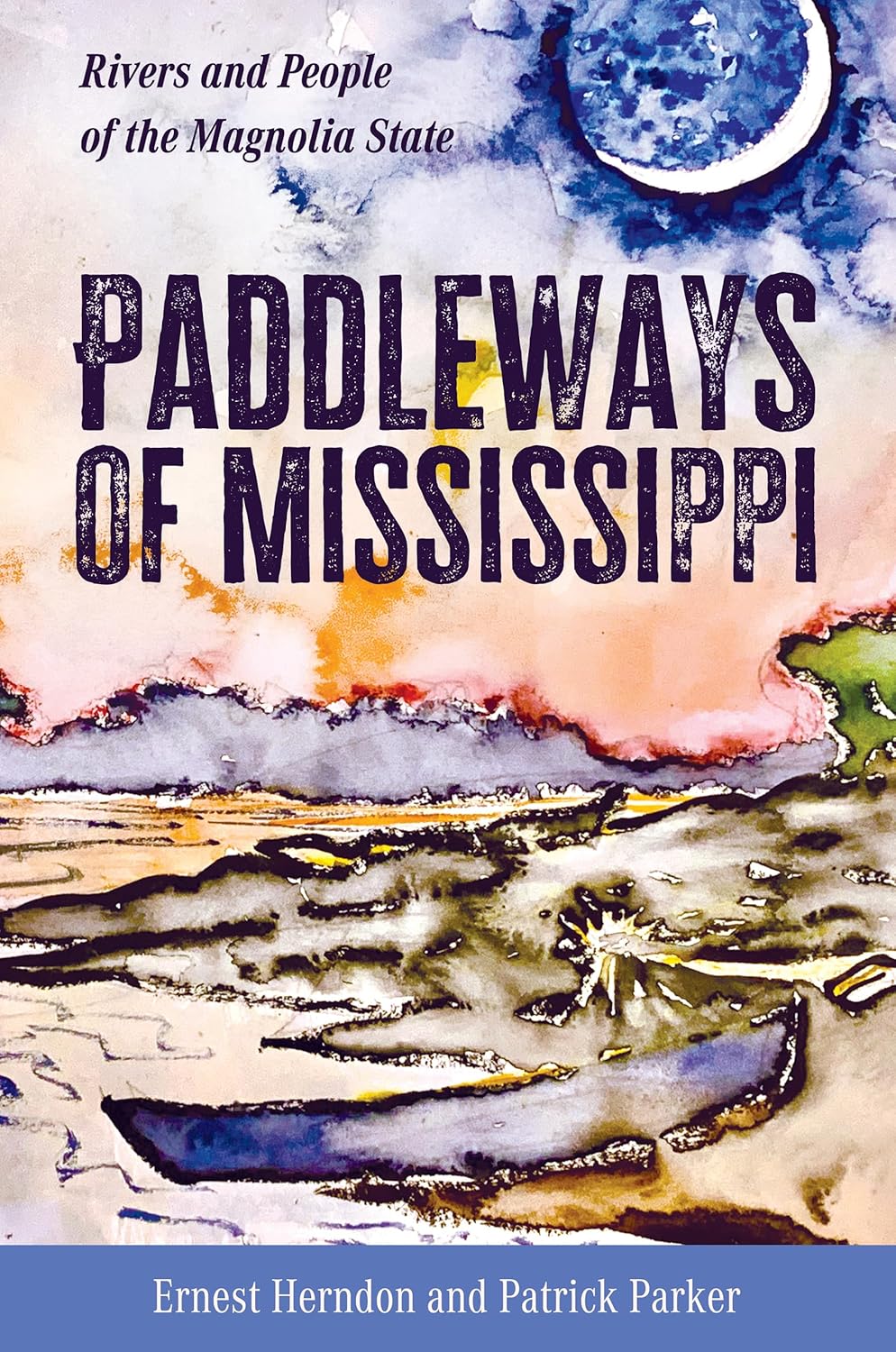 Paddleways of Mississippi: Rivers and People of the Magnolia State      Paperback – March 26, 2024