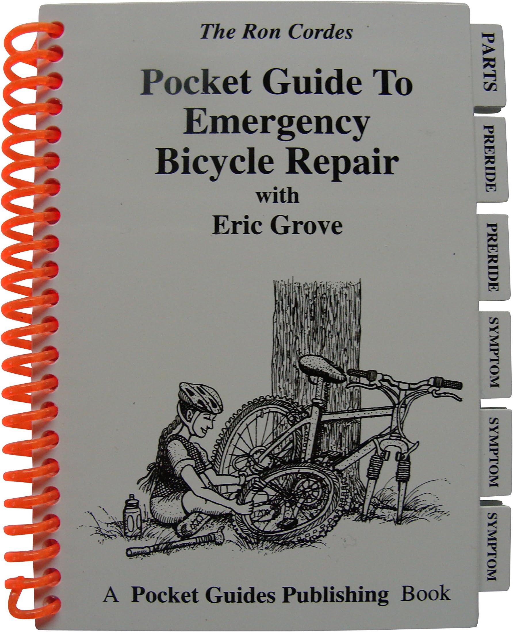 Pocket Guide - Emergency Bicycle Repair - Bicycling - Bicycle Repairs - Guide to Emergency Bicycle Repair - Ron Cordes