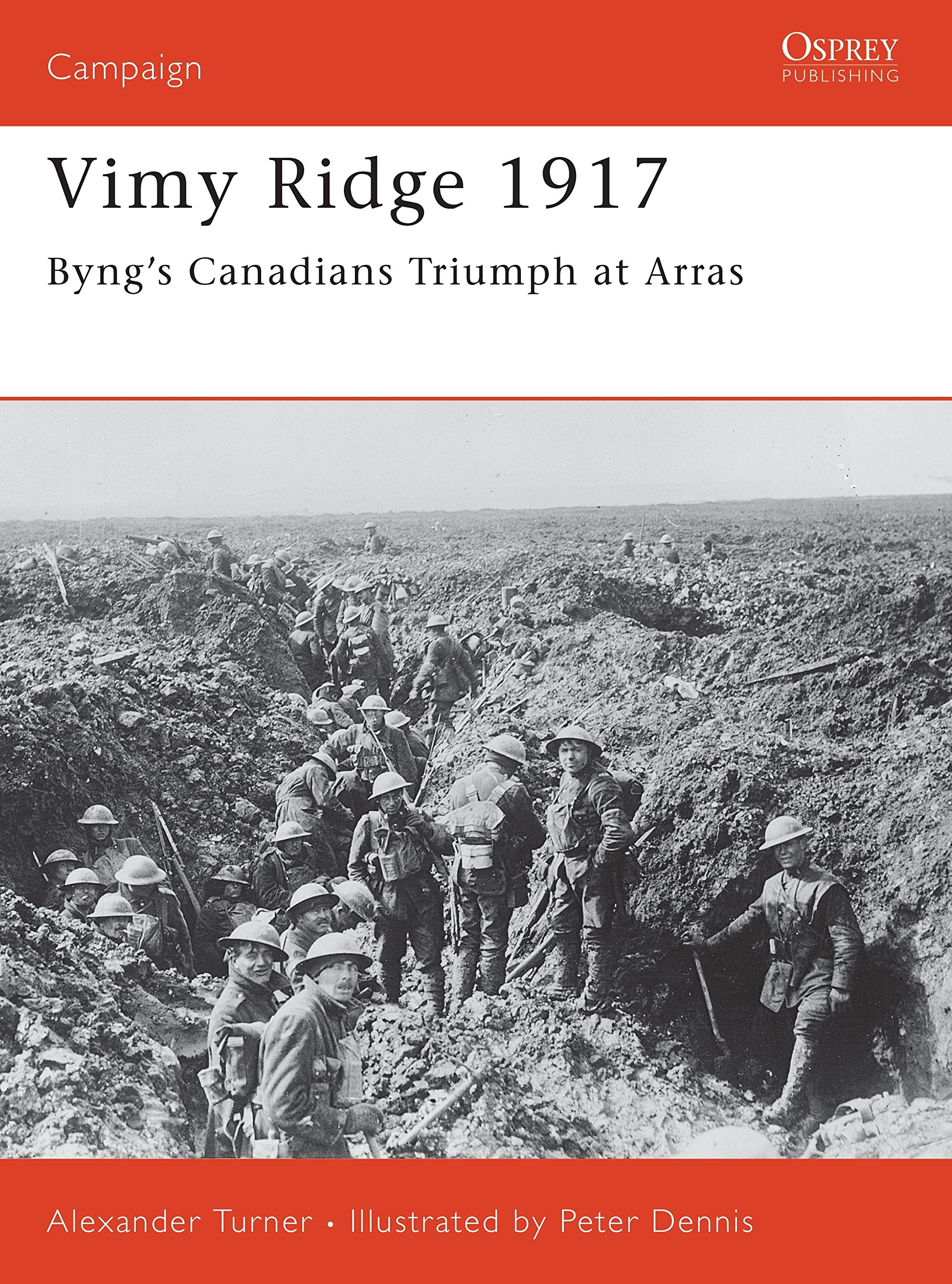 Vimy Ridge 1917: Byng's Canadians Triumph at Arras: No.151 (Campaign)