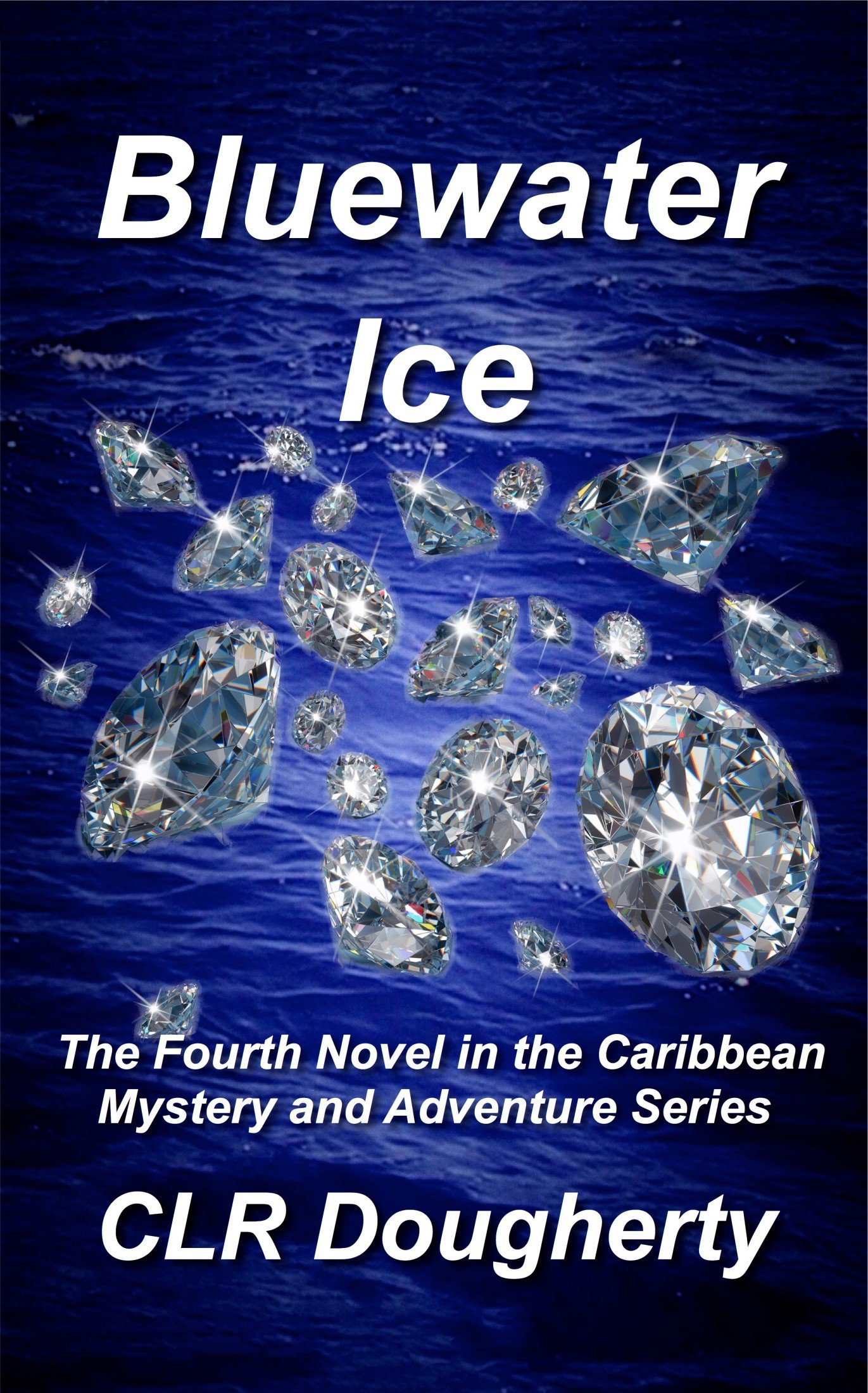 Bluewater Ice: The Fourth Novel in the Caribbean Mystery and Adventure Series (Bluewater Thrillers Book 4)