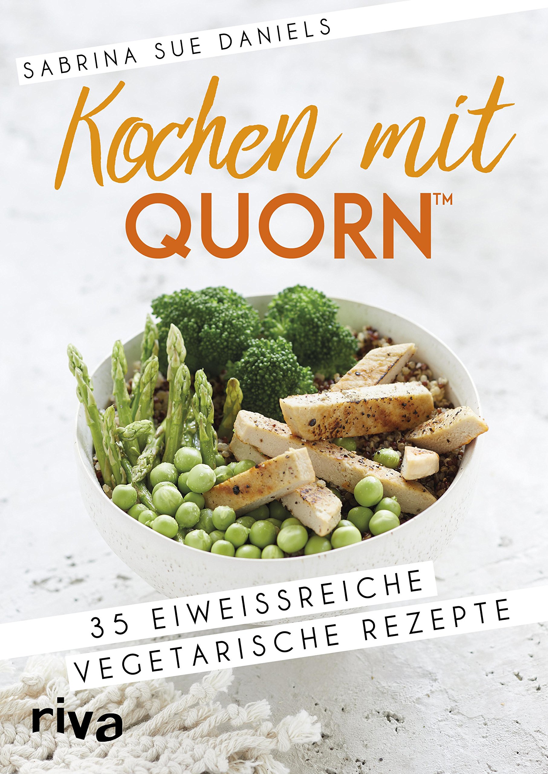 Kochen mit Quorn™: 35 eiweißreiche vegetarische Rezepte (German Edition)