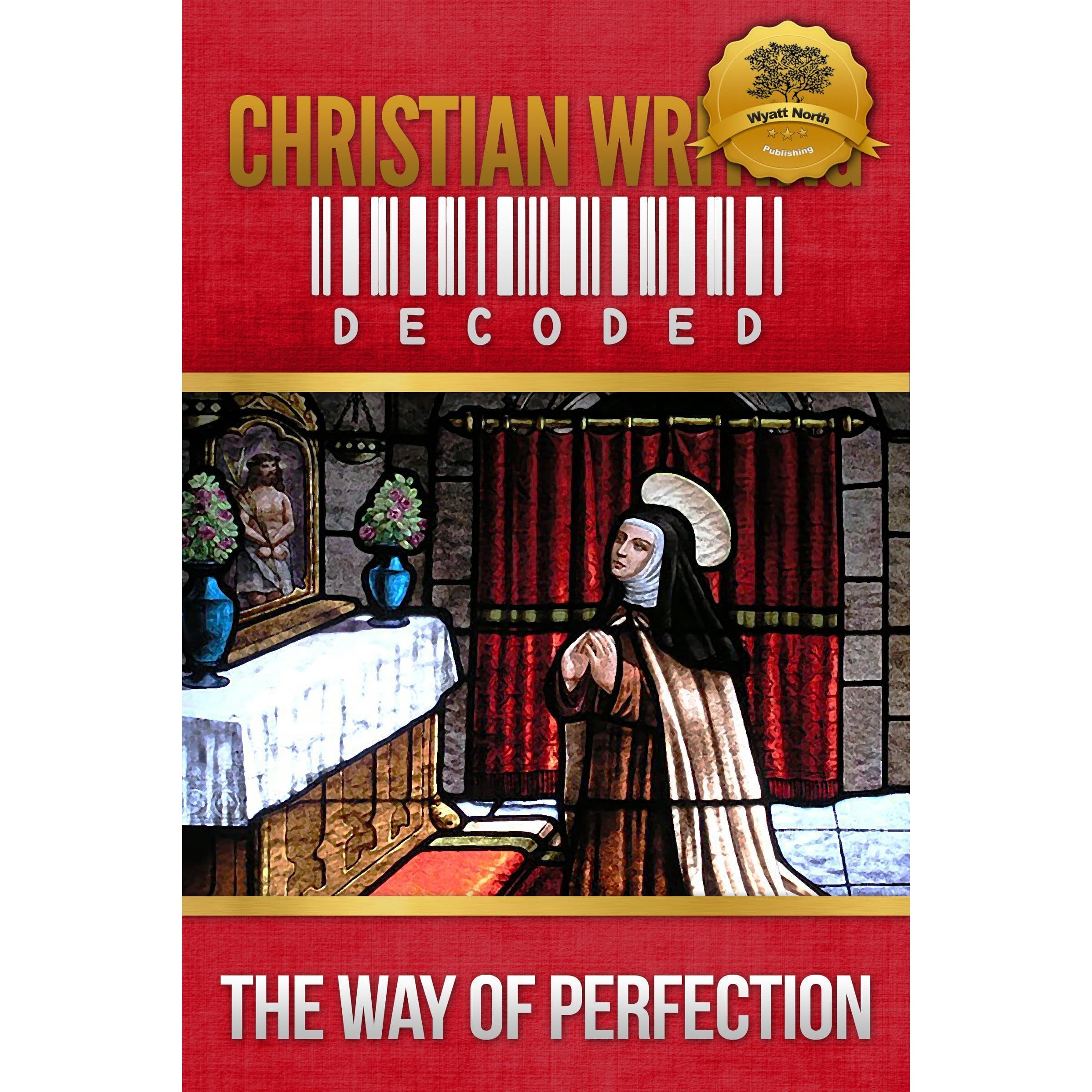 Christian Writing Decoded: The Way of Perfection