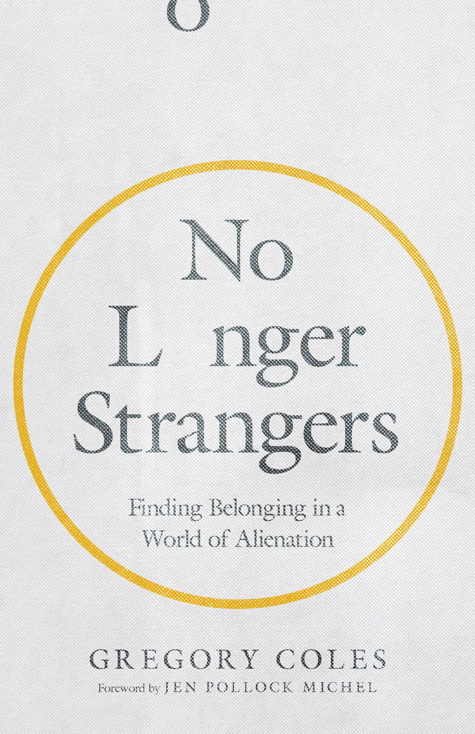Buy No Longer Strangers - Finding Belonging in a World of Alienation — BookShops.in