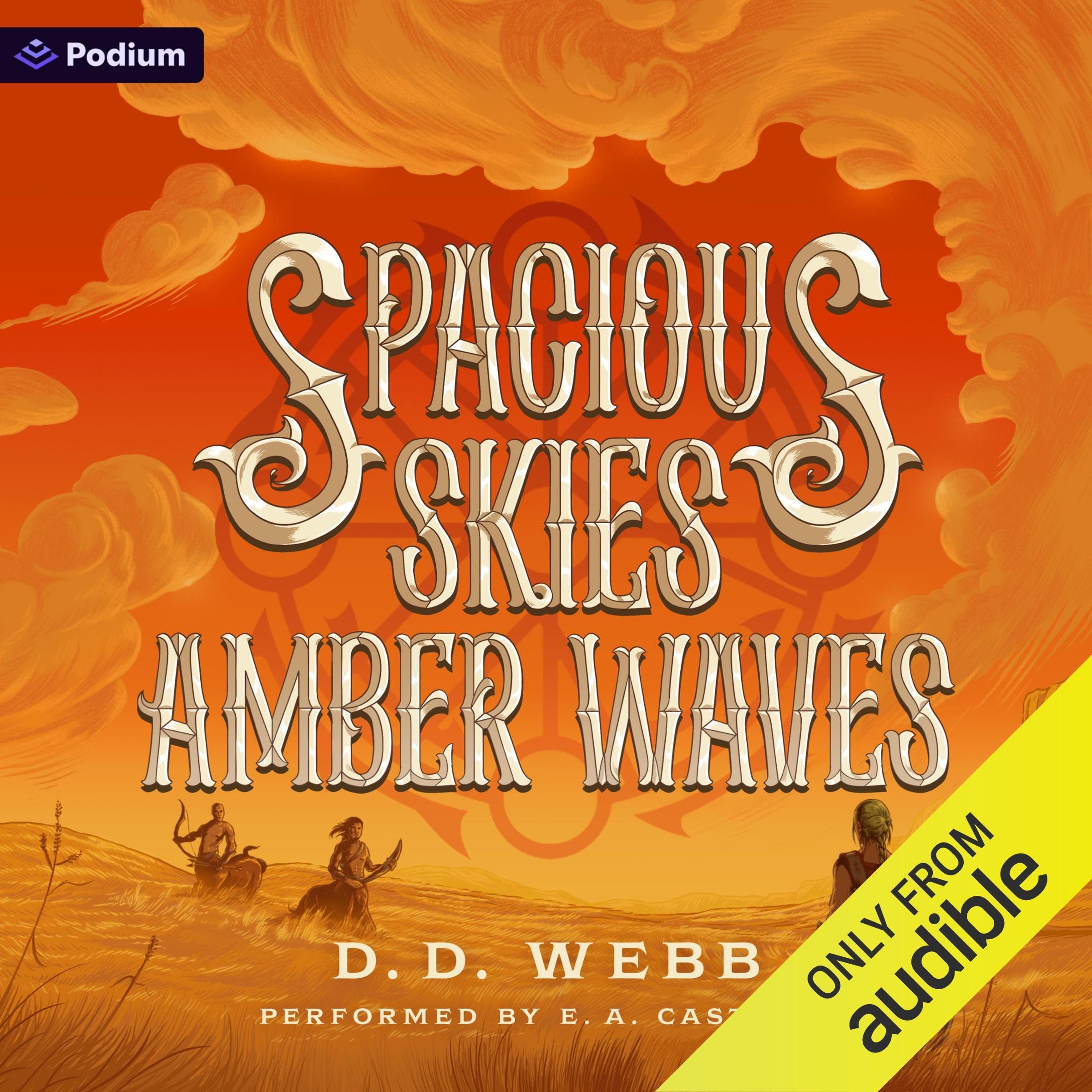 Cover art for Spacious Skies, Amber Waves: A High Fantasy Western