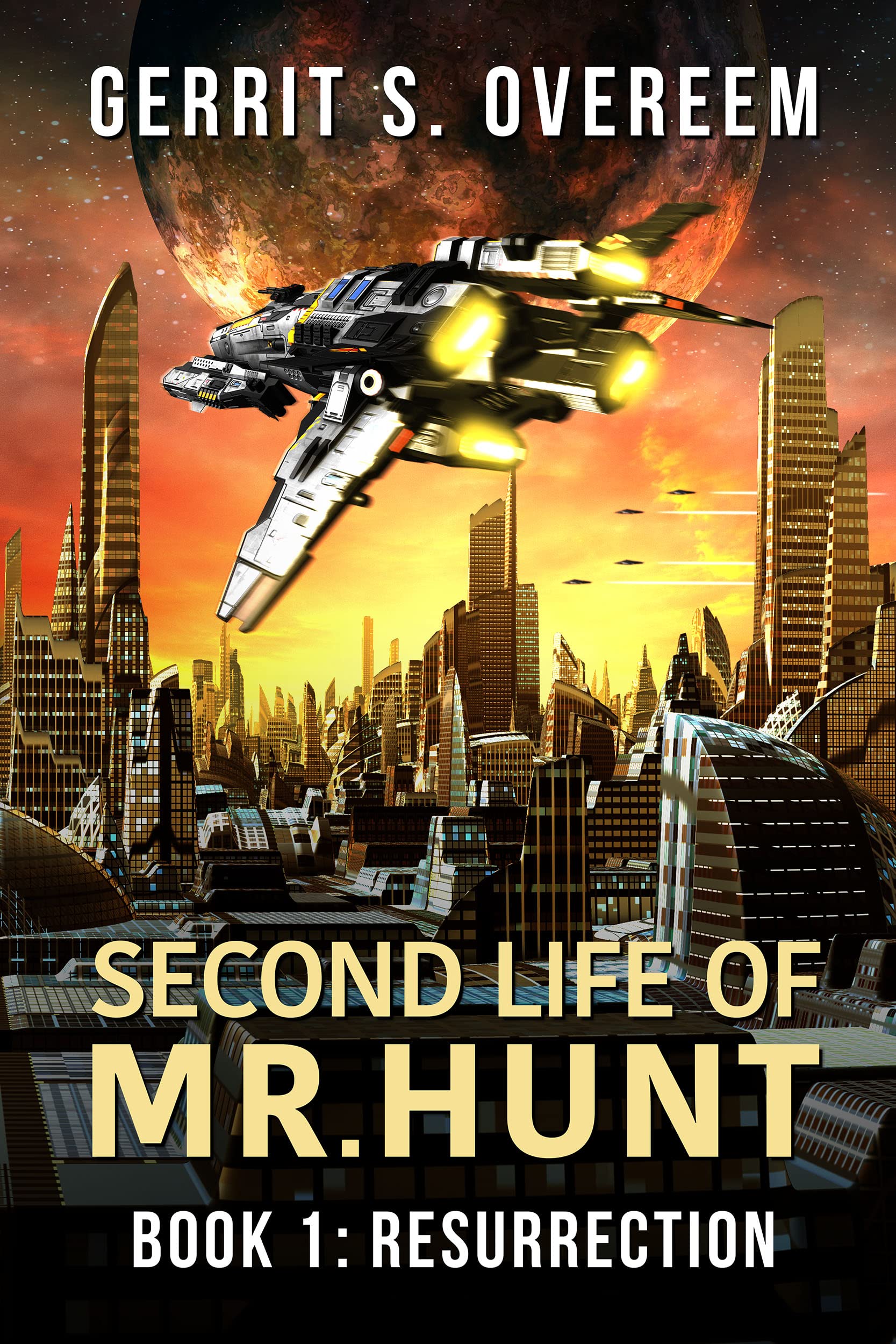 Second Life of Mr. Hunt: A Sci-Fi Fantasy Series (Book 1: Resurrection)