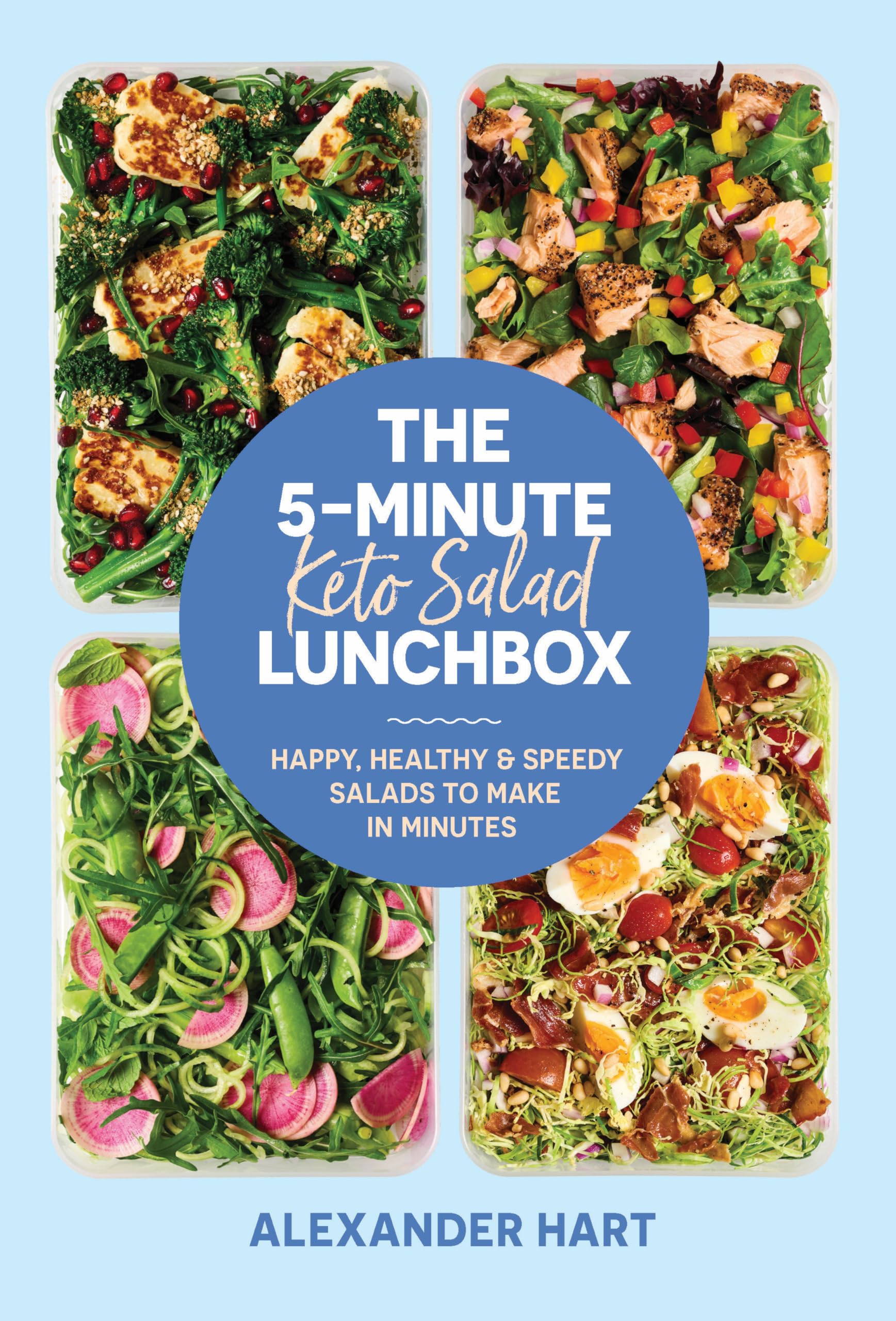 The 5-Minute Keto Salad Lunchbox: Happy, healthy & speedy meals to make in minutes