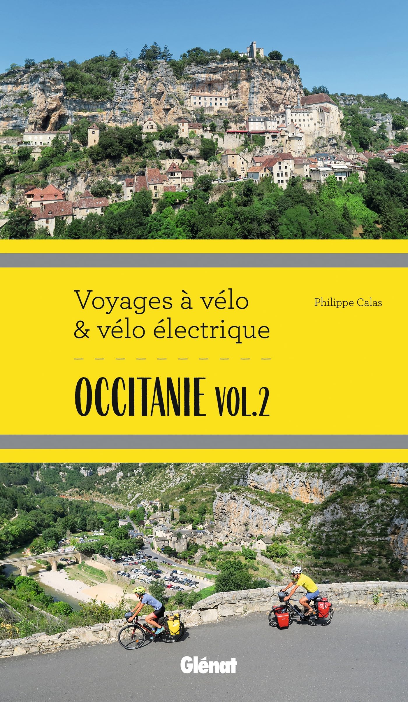 Occitanie Vol.2 Voyages à vélo et vélo électrique: Itinéraires de 2 à 6 jours : Gard, Hérault, Lozère, Aveyron, Tarn, Haute-Garonne