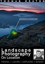 Landscape Photography On Location Travel Learn Explore Shoot English Edition