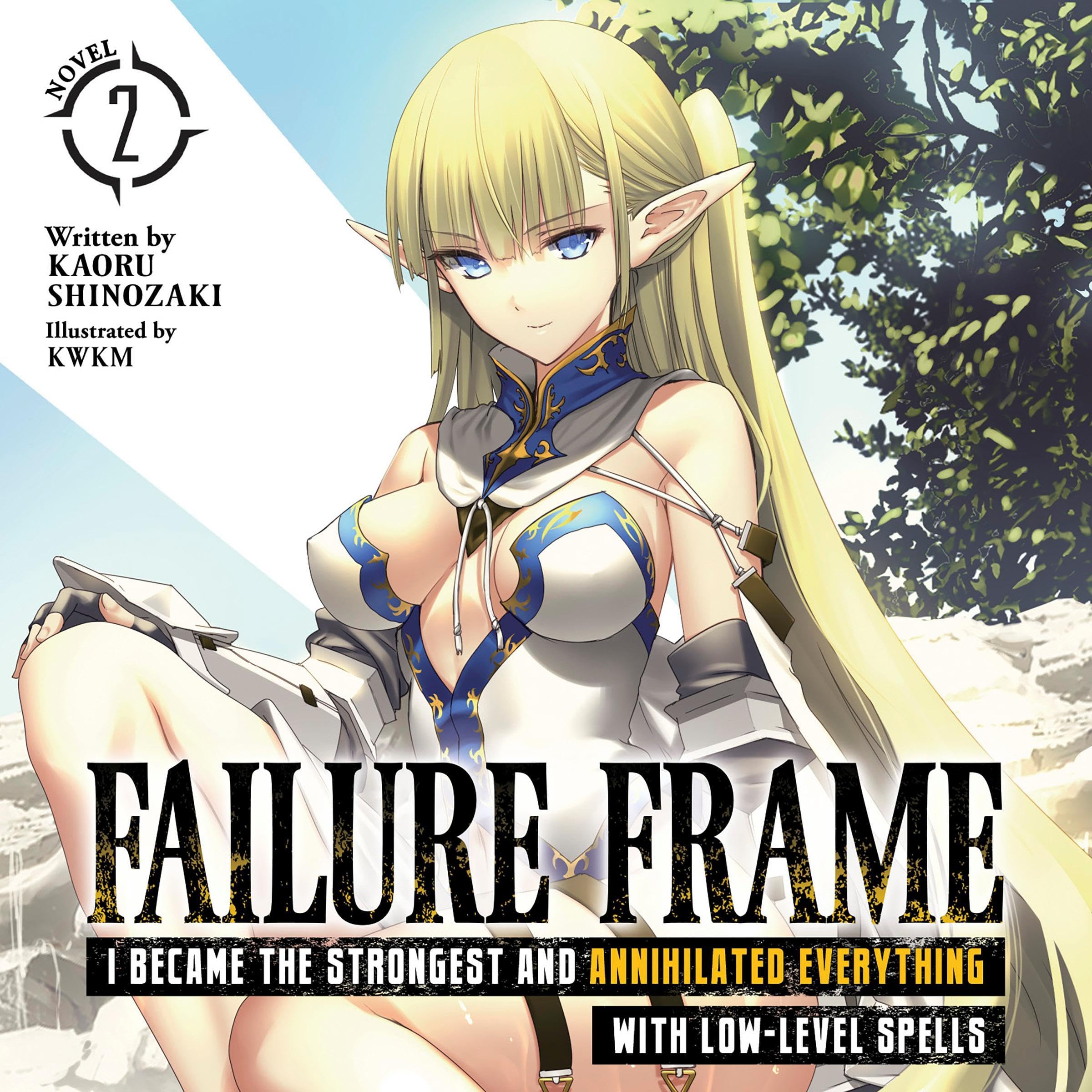 Cover art for Failure Frame: I Became the Strongest and Annihilated Everything with Low-Level Spells (Light Novel) Vol. 2