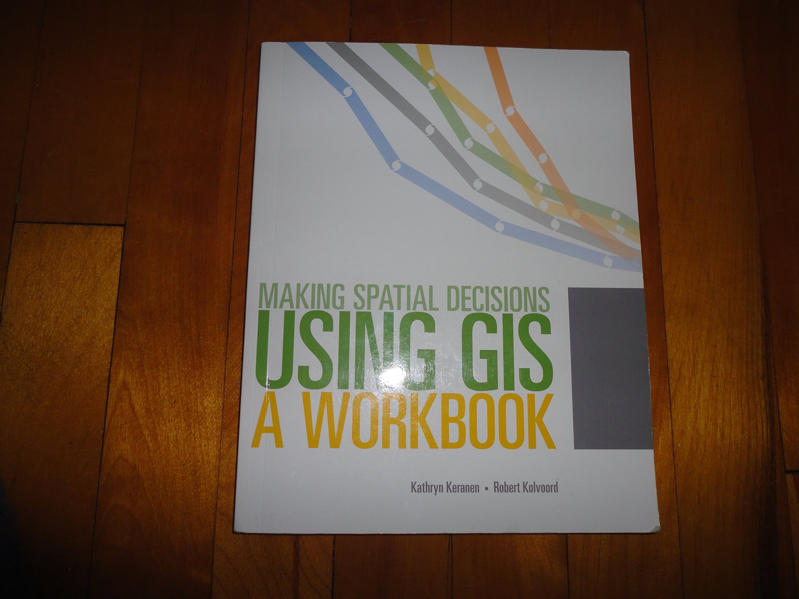 Making Spatial Decisions Using GIS (Making Spatial Decisions, 1)
