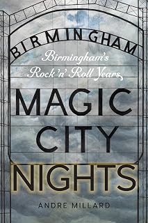 Magic City Nights: Birmingham's Rock 'n' Roll Years (Music / Interview)