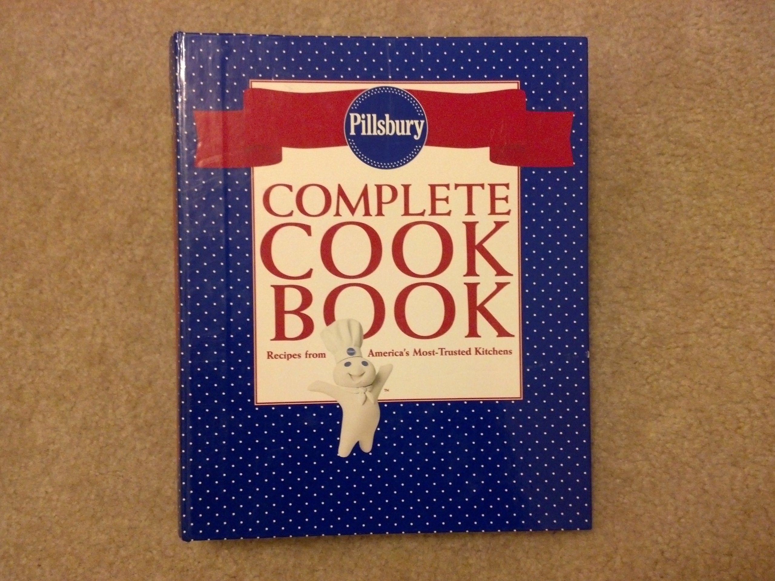 Pillsbury Complete Cookbook: Recipes from America's Most-Trusted Kitchens