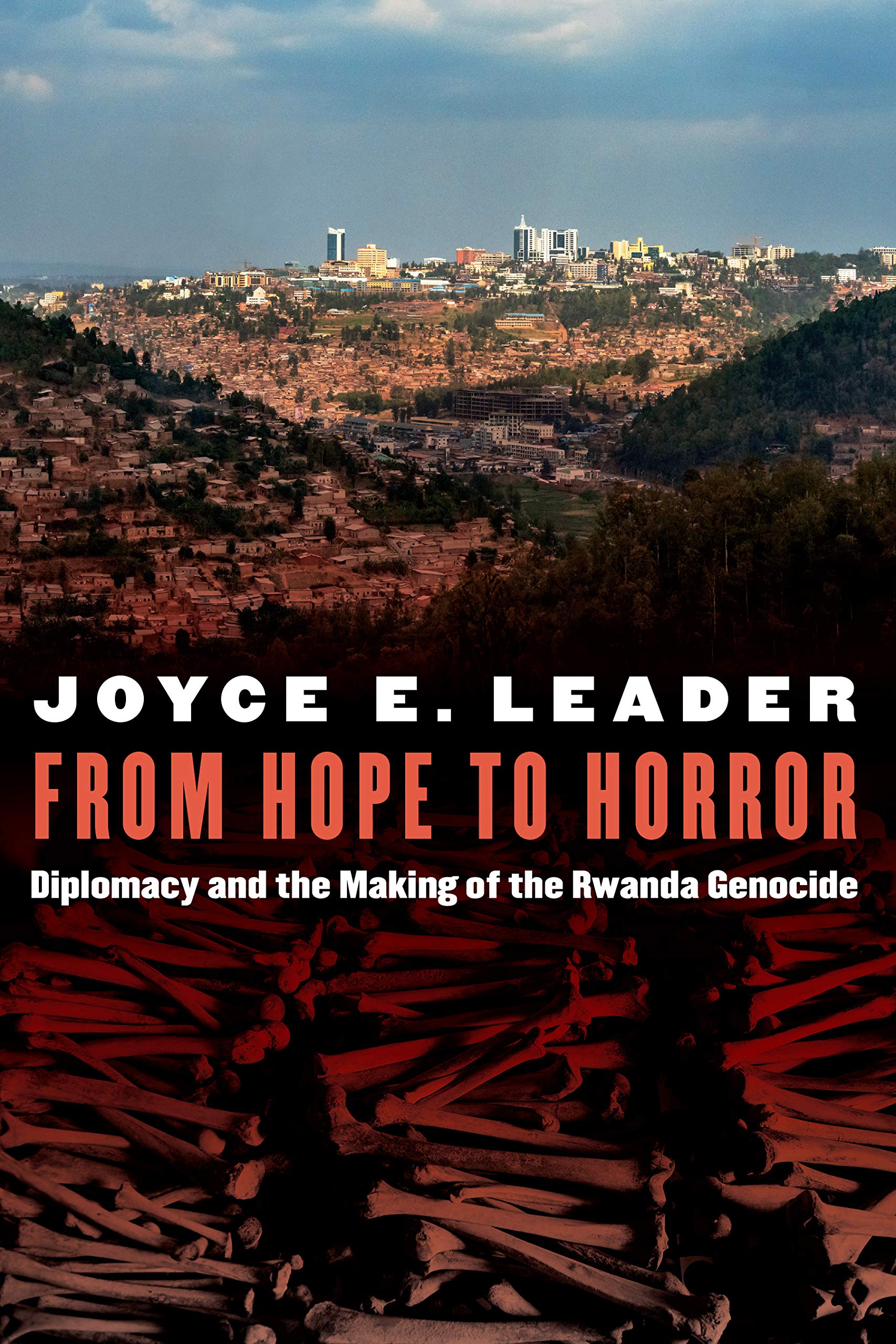 From Hope to Horror: Diplomacy and the Making of the Rwanda Genocide (Adst-dacor Diplomats and Diplomacy)