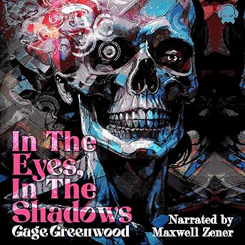 In the Eyes in the Shadows Audiobook by Gage Greenwood episode artwork
